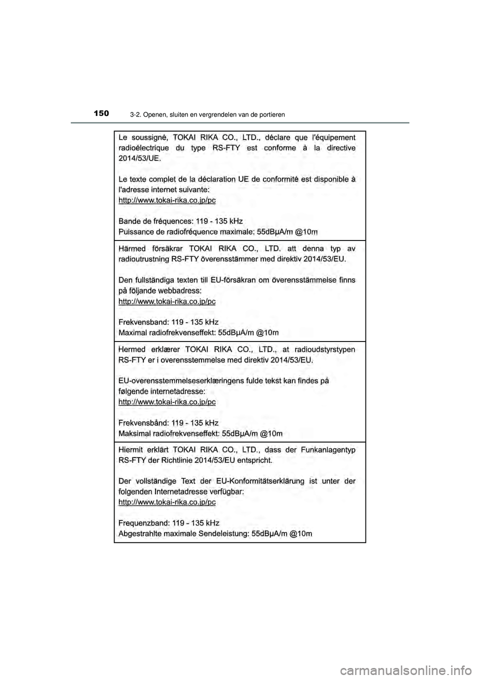 TOYOTA AYGO 2021  Instructieboekje (in Dutch) 1503-2. Openen, sluiten en vergrendelen van de portieren
AYGO_OM_Europe_OM9A012E
AYGO_OM_Europe_OM9A012E.book  Page 150  Wednesday, October 28, 2020  10:30 AM 