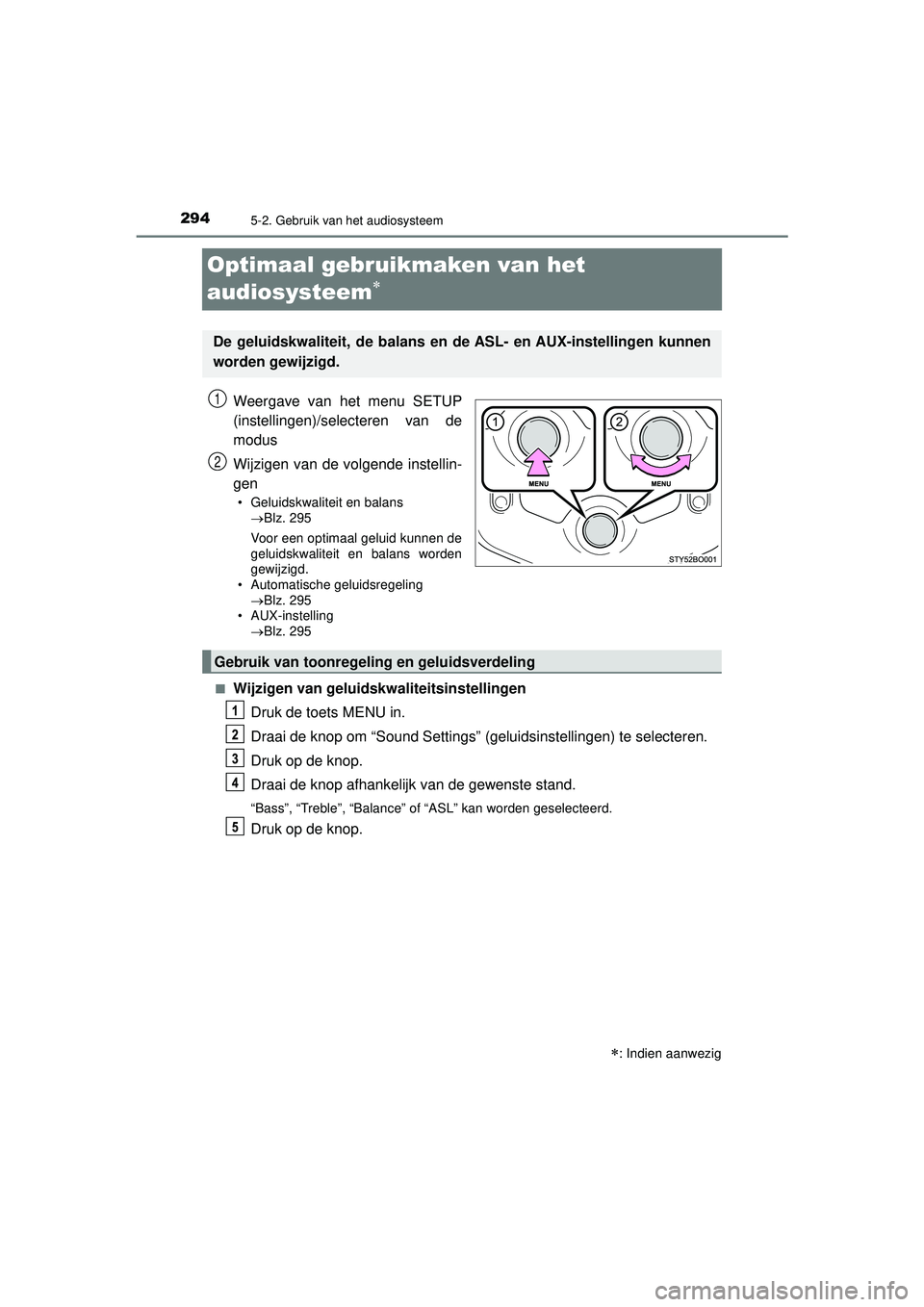 TOYOTA AYGO 2021  Instructieboekje (in Dutch) 2945-2. Gebruik van het audiosysteem
AYGO_OM_Europe_OM9A012E
Optimaal gebruikmaken van het 
audiosysteem

Weergave van het menu SETUP
(instellingen)/selecteren van de
modus
Wijzigen van de volgende