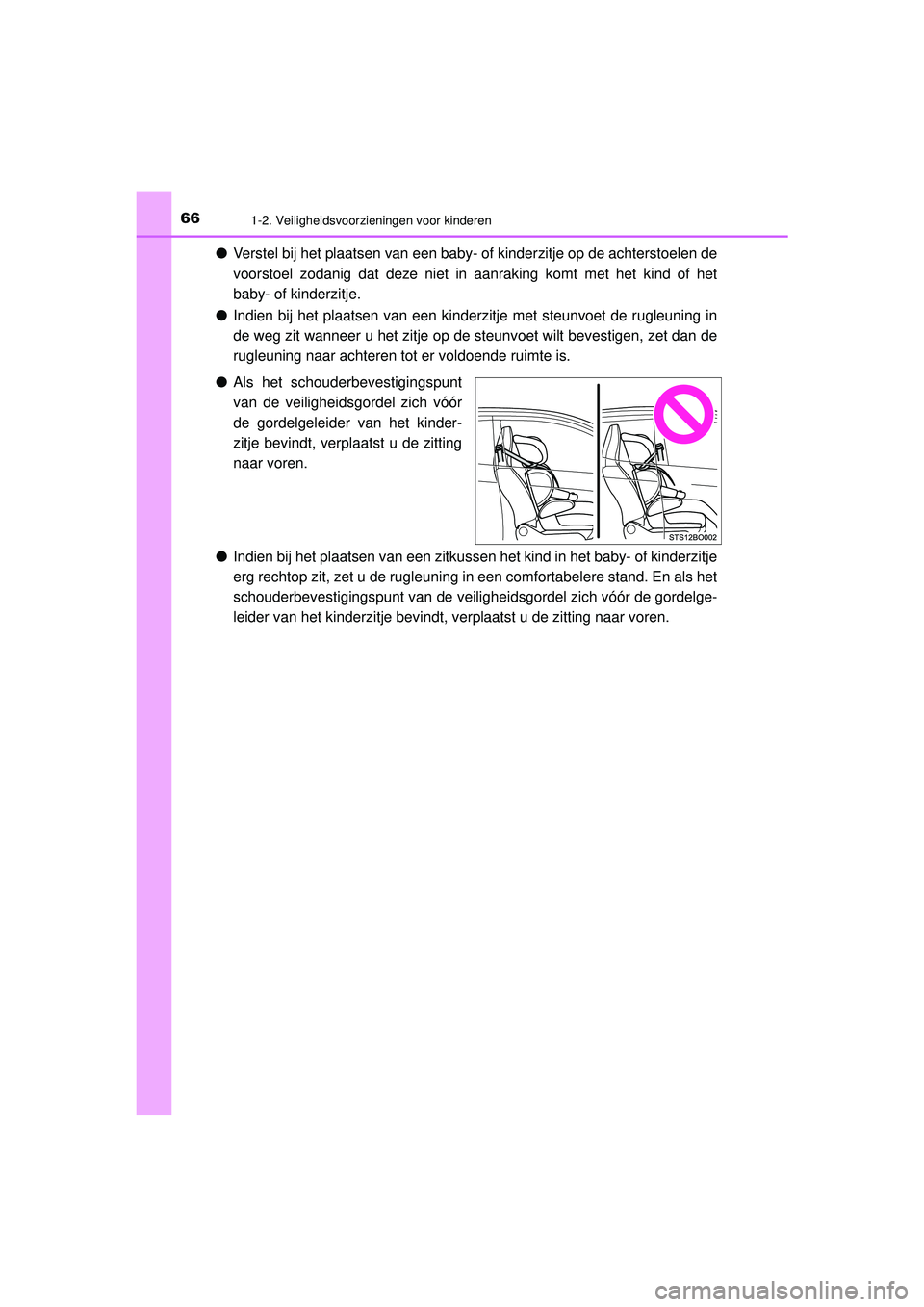 TOYOTA AYGO 2021  Instructieboekje (in Dutch) 661-2. Veiligheidsvoorzieningen voor kinderen
AYGO_OM_Europe_OM9A012E
●Verstel bij het plaatsen van een baby- of kinderzitje op de achterstoelen de
voorstoel zodanig dat deze niet in aanraking komt 