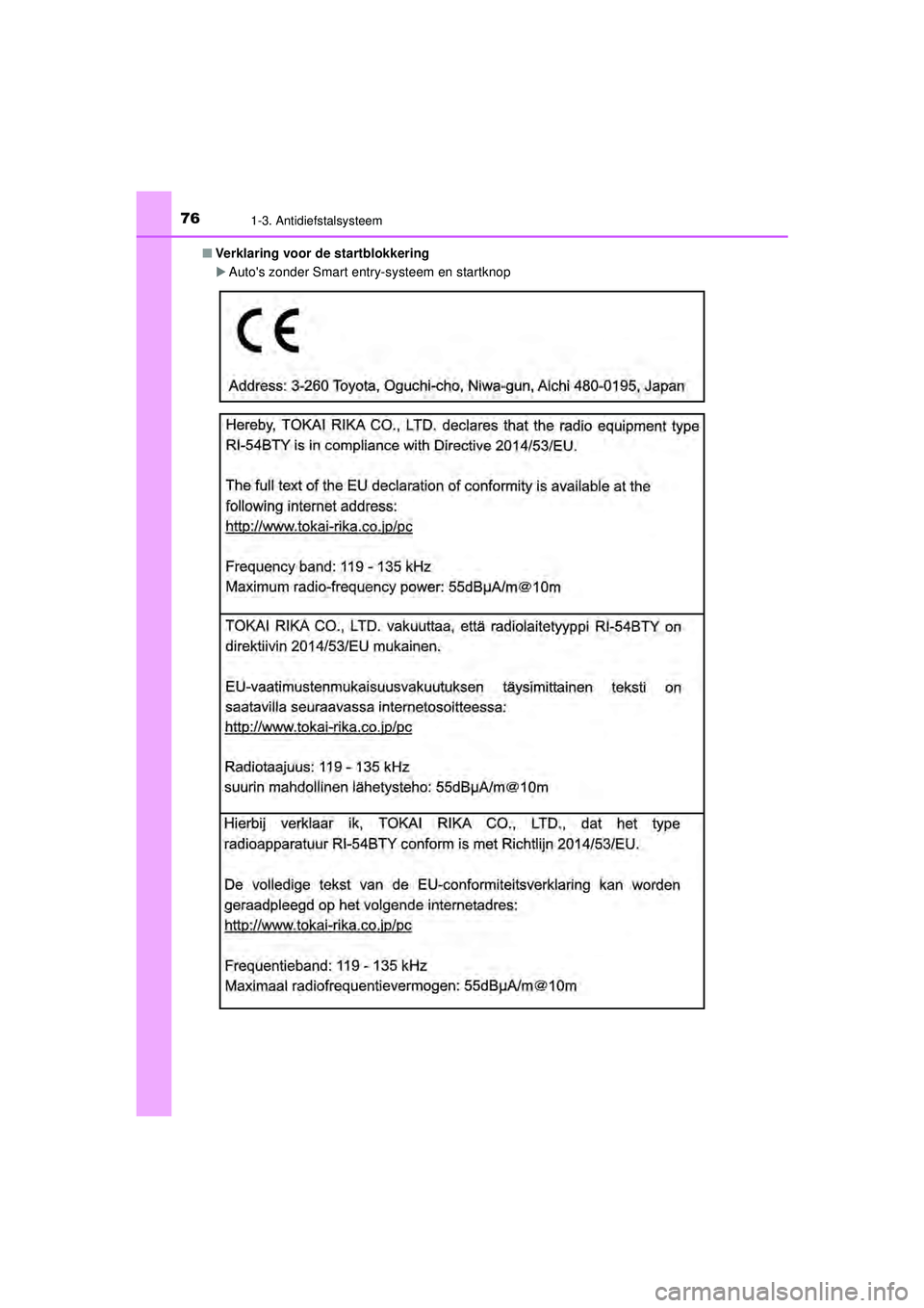 TOYOTA AYGO 2021  Instructieboekje (in Dutch) 761-3. Antidiefstalsysteem
AYGO_OM_Europe_OM9A012E■
Verklaring voor de startblokkering
Autos zonder Smart ent ry-systeem en startknop
AYGO_OM_Europe_OM9A012E.book  Page 76  Wednesday, October 28