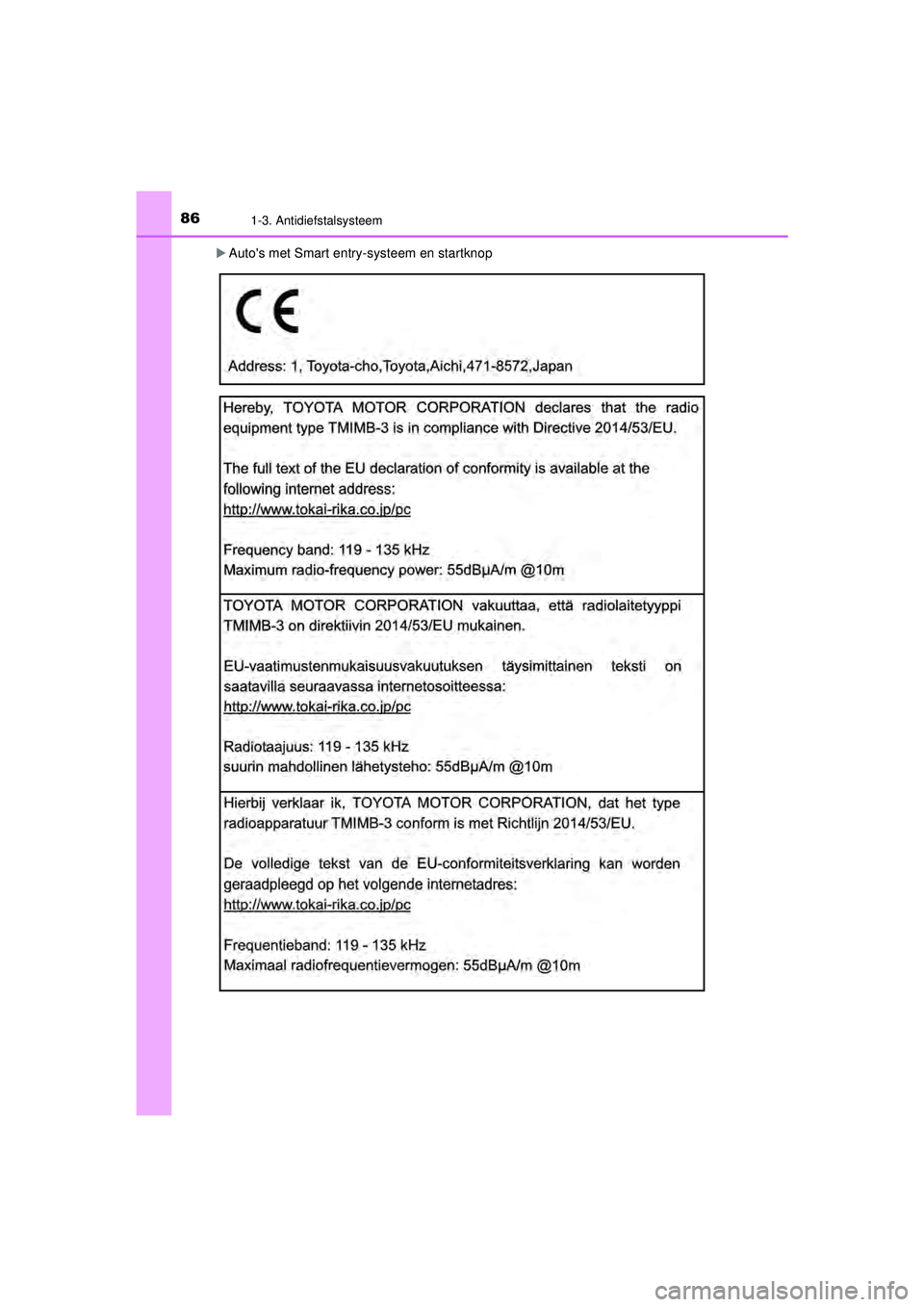 TOYOTA AYGO 2021  Instructieboekje (in Dutch) 861-3. Antidiefstalsysteem
AYGO_OM_Europe_OM9A012E
Autos met Smart entry-systeem en startknop
AYGO_OM_Europe_OM9A012E.book  Page 86  Wednesday, October 28, 2020  10:30 AM 