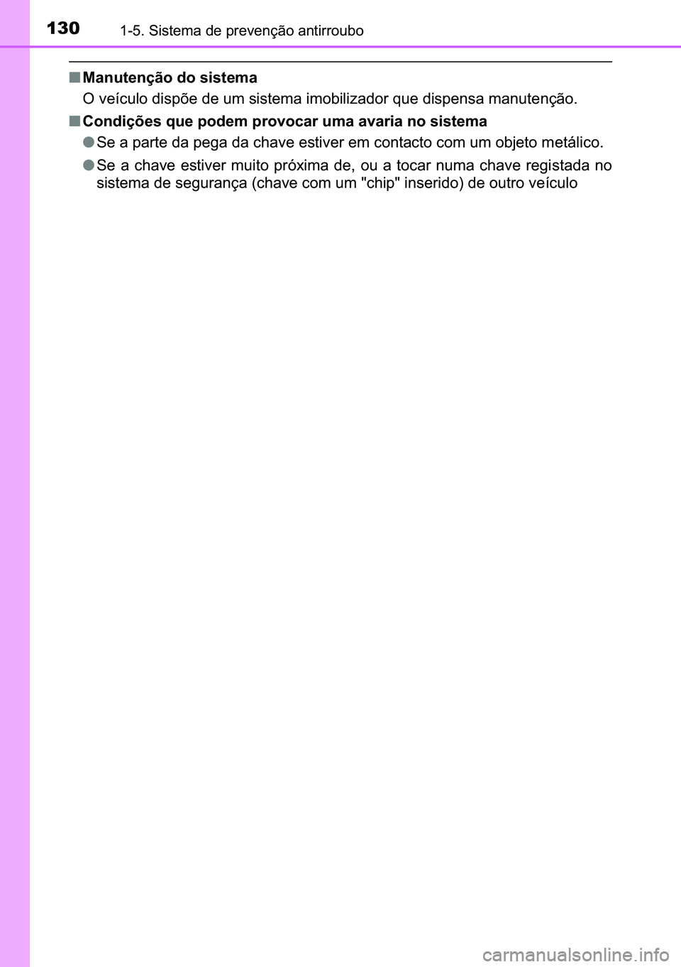 TOYOTA C-HR 2023  Manual de utilização (in Portuguese) 130������6�L�V�W�H�P�D��G�H��S�U�H�Y�H�Q�o�m�R��D�Q�W�L�U�U�R�X�E�R
■�0�D�Q�X�W�H�Q�o�m�R��G�R��V�L�V�W�H�P�D
<0032000300590048007400460058004f005200030047004c00560053007d00480003004700480