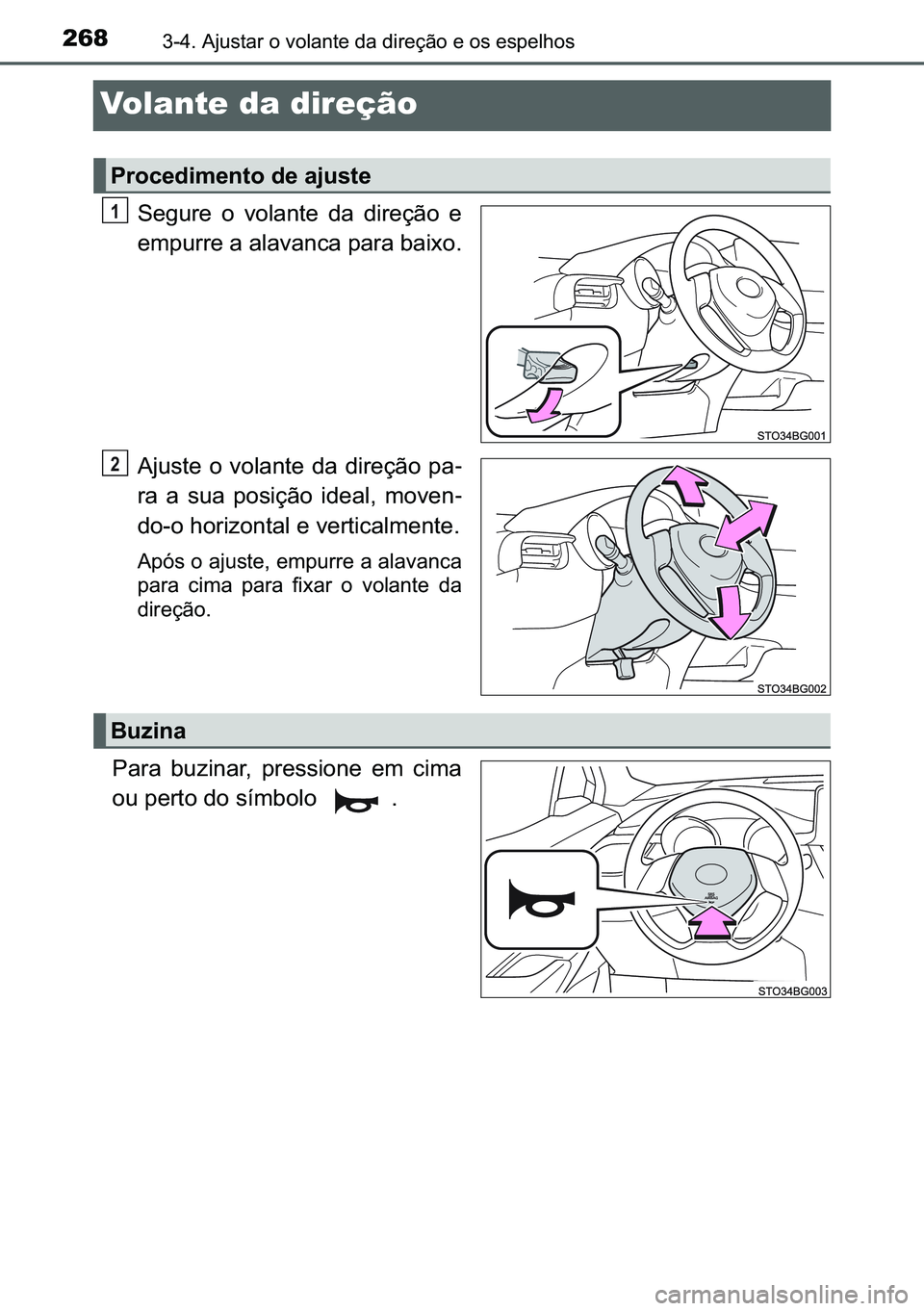 TOYOTA C-HR 2023  Manual de utilização (in Portuguese) 268������$�M�X�V�W�D�U��R��Y�R�O�D�Q�W�H��G�D��G�L�U�H�o�m�R��H��R�V��H�V�S�H�O�K�R�V
Volante da direção
�6�H�J�X�U�H� �R� �Y�R�O�D�Q�W�H� �G�D� �G�L�U�H�o�m�R� �H
�H�P�S�X�U�U�H��