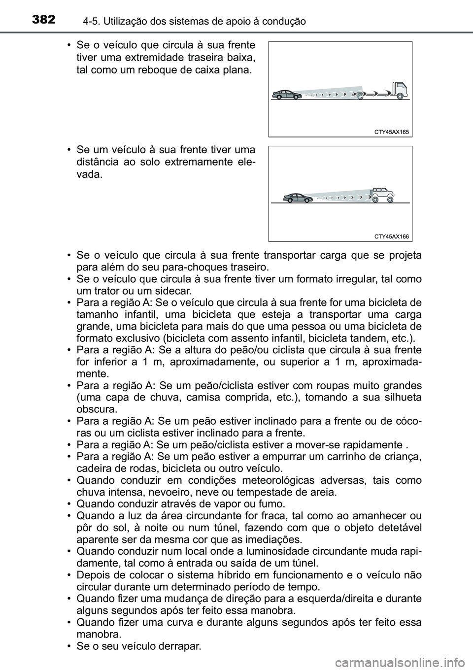 TOYOTA C-HR 2023  Manual de utilização (in Portuguese) 382������8�W�L�O�L�]�D�o�m�R��G�R�V��V�L�V�W�H�P�D�V��G�H��D�S�R�L�R��j��F�R�Q�G�X�o�m�R
�