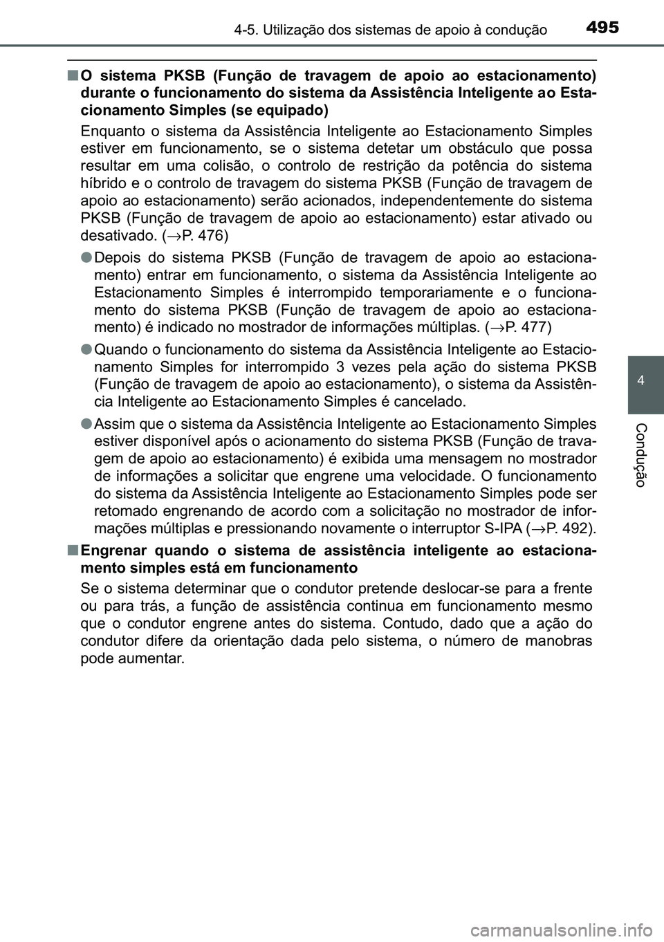 TOYOTA C-HR 2023  Manual de utilização (in Portuguese) 495������8�W�L�O�L�]�D�o�m�R��G�R�V��V�L�V�W�H�P�D�V��G�H��D�S�R�L�R��j��F�R�Q�G�X�o�m�R
�
�&�R�Q�G�X�o�m�R
■�2� �V�L�V�W�H�P�D� �3�.�6�%� ��)�X�Q�o�m�R� �G�H� �W�U�D�Y�D�J�H�P� �