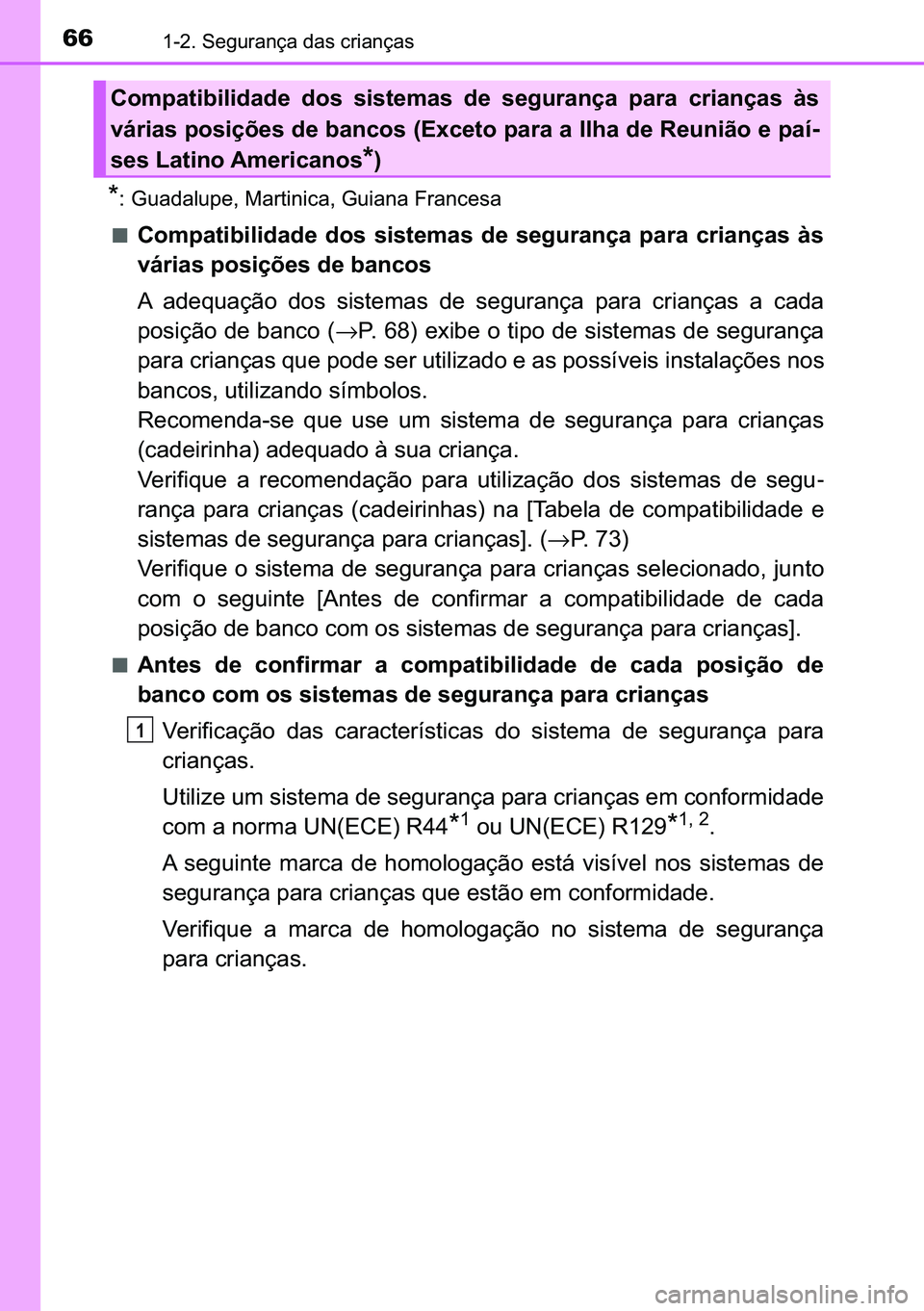 TOYOTA C-HR 2023  Manual de utilização (in Portuguese) 66������6�H�J�X�U�D�Q�o�D��G�D�V��F�U�L�D�Q�o�D�V
�
� �*�X�D�G�D�O�X�S�H���0�D�U�W�L�Q�L�F�D���*�X�L�D�Q�D��)�U�D�Q�F�H�V�D
■
�&�R�P�S�D�W�L�E�L�O�L�G�D�G�H� �G�R�V� �V�L�V�W�H�P�D�V�