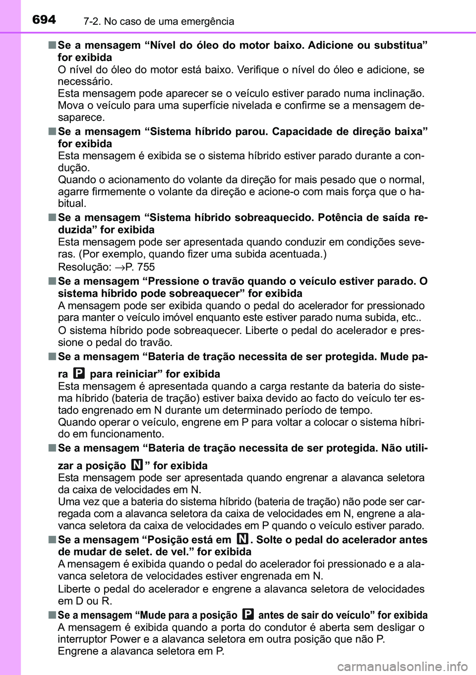TOYOTA C-HR 2023  Manual de utilização (in Portuguese) 694������1�R��F�D�V�R��G�H��X�P�D��H�P�H�U�J�r�Q�F�L�D
■�6�H� �D� �P�H�Q�V�D�J�H�P� �