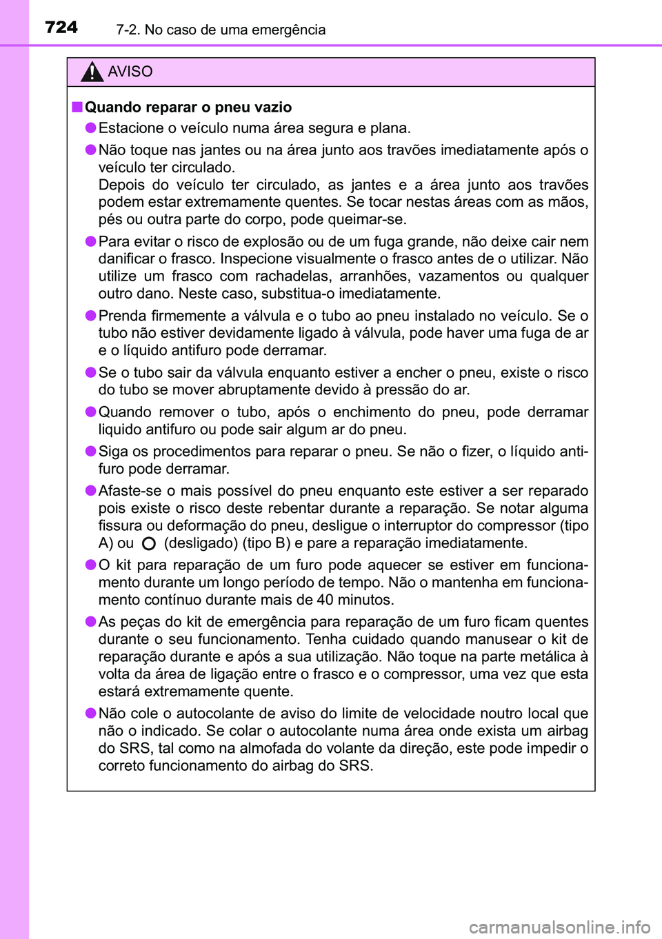 TOYOTA C-HR 2023  Manual de utilização (in Portuguese) 724������1�R��F�D�V�R��G�H��X�P�D��H�P�H�U�J�r�Q�F�L�D
�$�9 �, �6 �2
■�4�X�D�Q�G�R��U�H�S�D�U�D�U��R��S�Q�H�X��Y�D�]�L�R
●�(�V�W�D�F�L�R�Q�H��R��Y�H�t�F�X�O�R��Q�X�P�D��i�U�H�D��