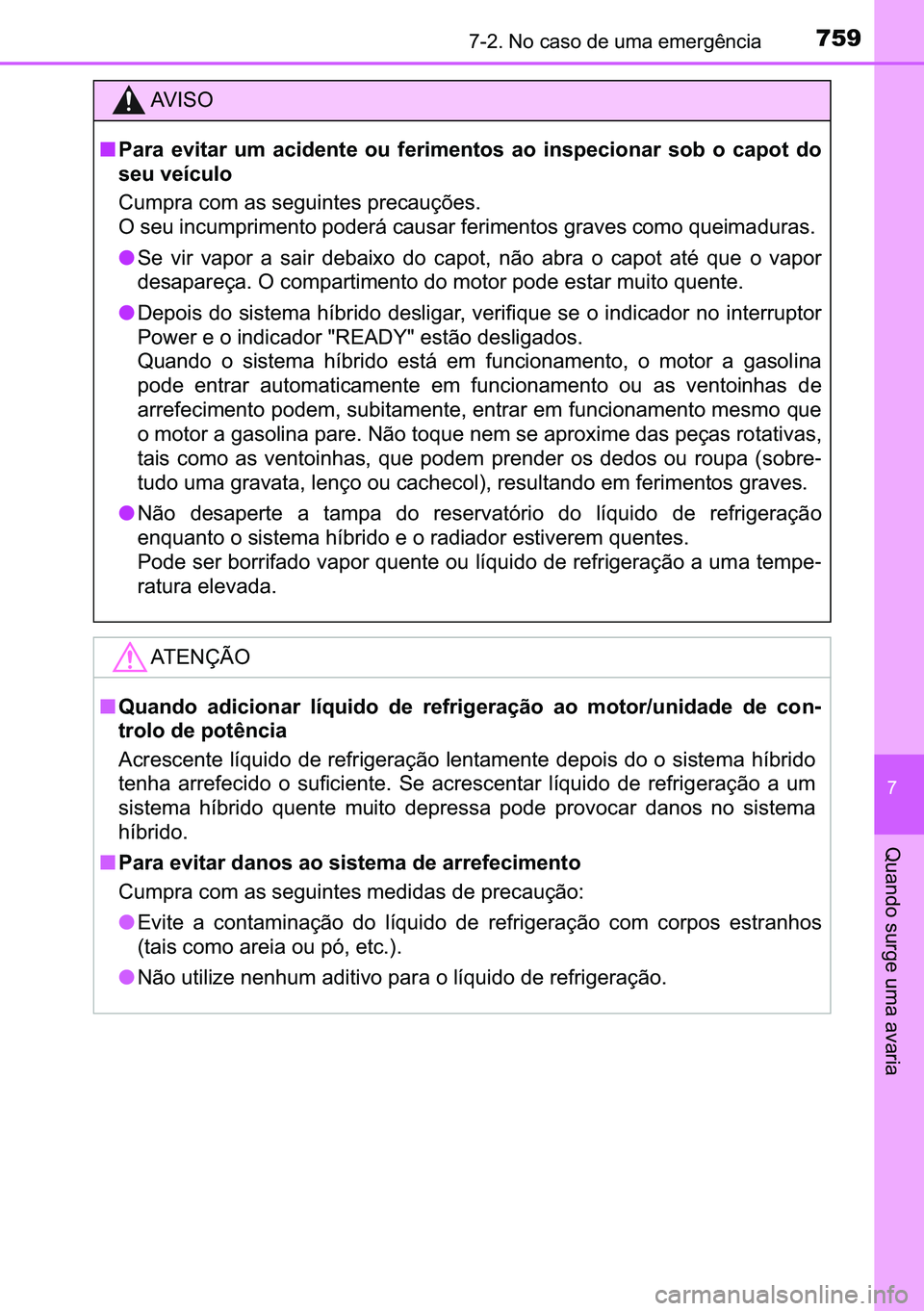 TOYOTA C-HR 2023  Manual de utilização (in Portuguese) 759������1�R��F�D�V�R��G�H��X�P�D��H�P�H�U�J�r�Q�F�L�D
�
�4�X�D�Q�G�R��V�X�U�J�H��X�P�D��D�Y�D�U�L�D
�$�9 �, �6 �2
■�3�D�U�D� �H�Y�L�W�D�U� �X�P� �D�F�L�G�H�Q�W�H� �R�X� �I�H�U�L�P