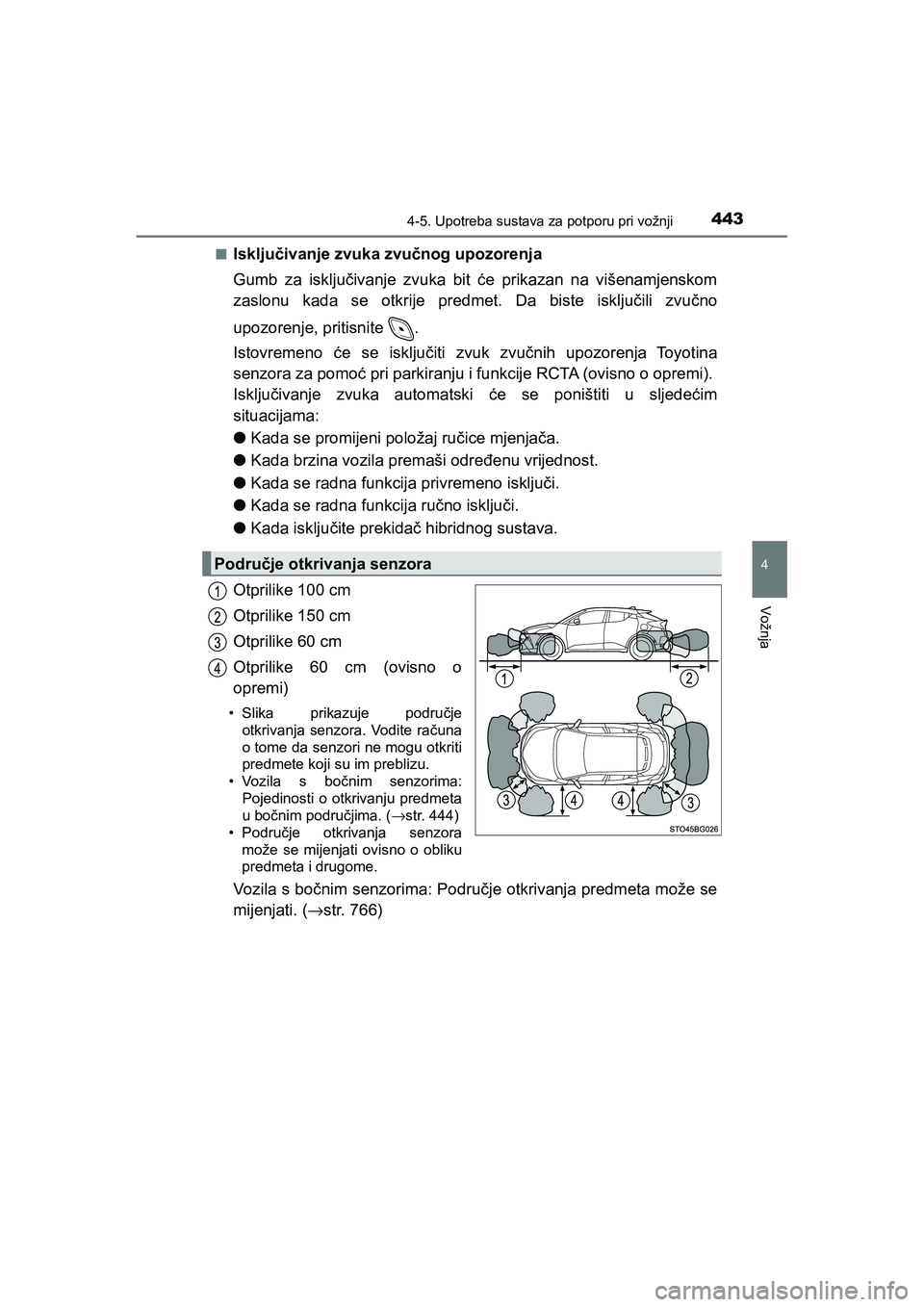 TOYOTA C-HR 2020  Upute Za Rukovanje (in Croatian) 4434-5. Upotreba sustava za potporu pri vožnji
4
Vožnja
C-HR_HV_OM_Europe_OM10647E■
Isključivanje zvuka zvučnog upozorenja
Gumb za isključivanje zvuka bit će prikazan na višenamjenskom
zaslon