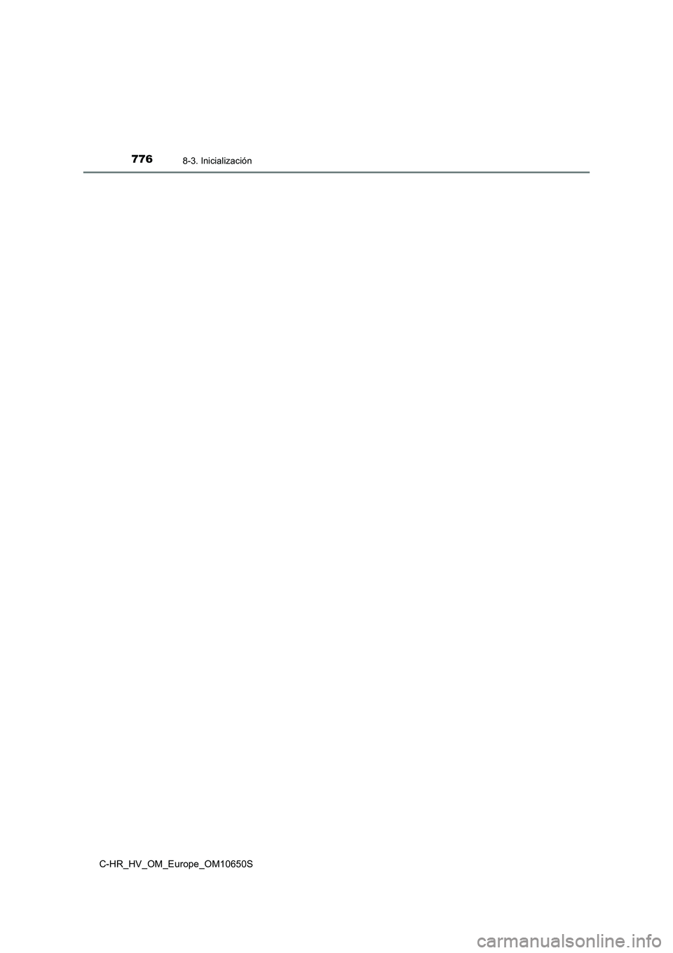 TOYOTA C-HR 2019  Manual del propietario (in Spanish) 7768-3. Inicialización
C-HR_HV_OM_Europe_OM10650S 