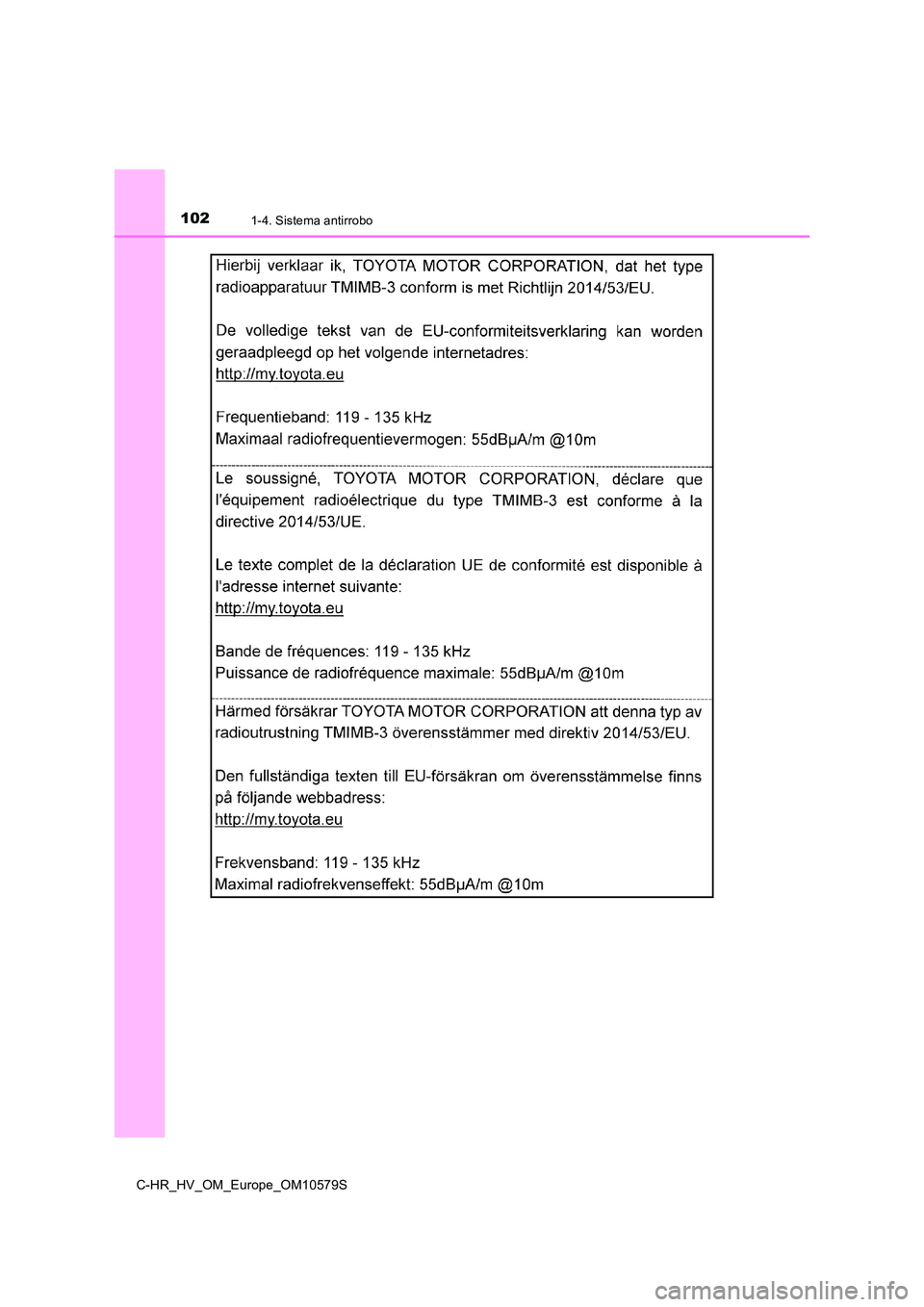 TOYOTA C-HR 2018  Manual del propietario (in Spanish) 1021-4. Sistema antirrobo
C-HR_HV_OM_Europe_OM10579S 