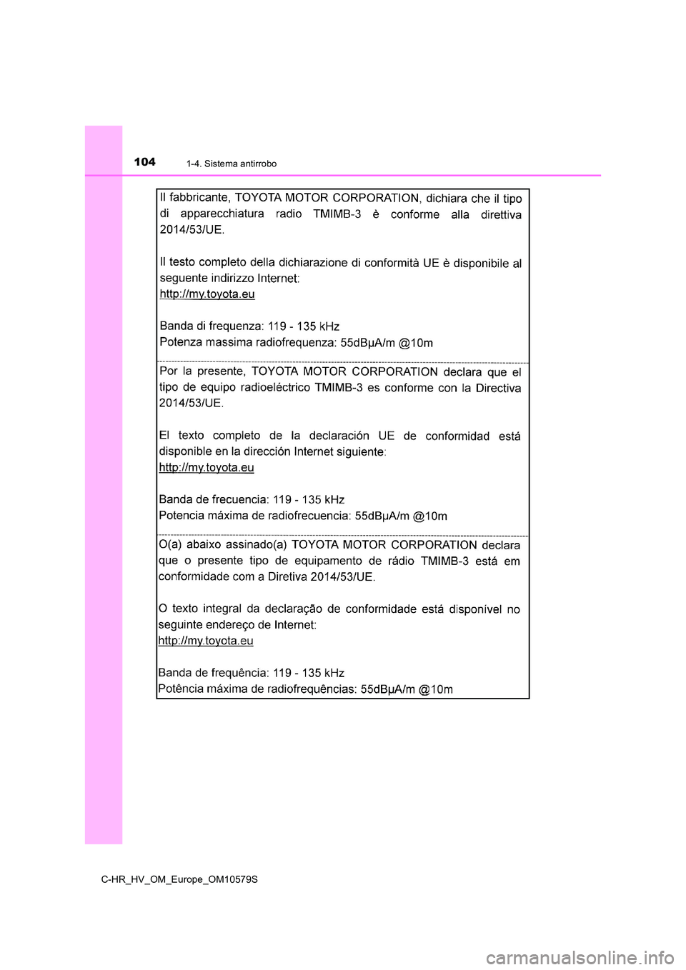 TOYOTA C-HR 2018  Manual del propietario (in Spanish) 1041-4. Sistema antirrobo
C-HR_HV_OM_Europe_OM10579S 