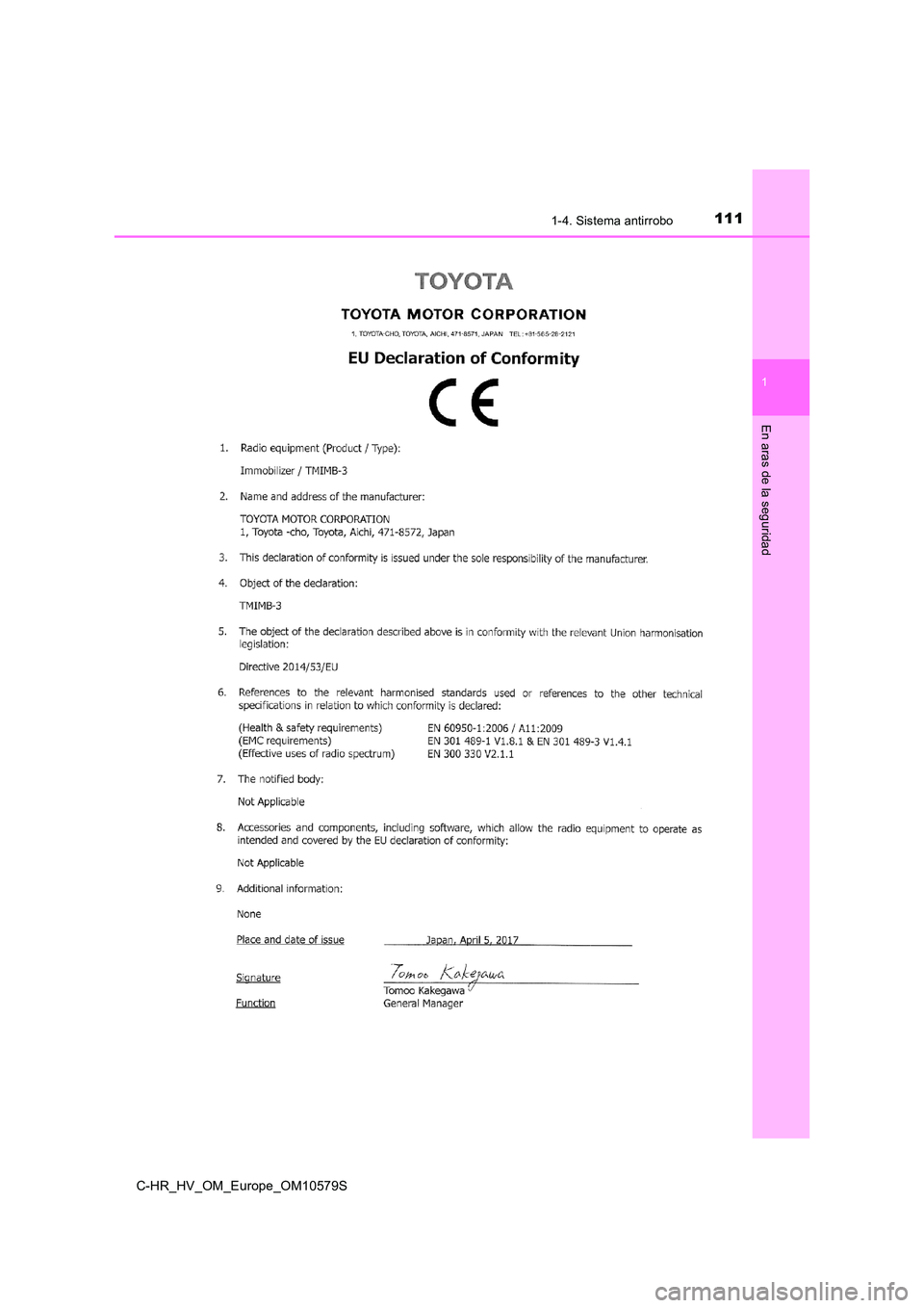 TOYOTA C-HR 2018  Manual del propietario (in Spanish) 1111-4. Sistema antirrobo
1
En aras de la seguridad
C-HR_HV_OM_Europe_OM10579S 