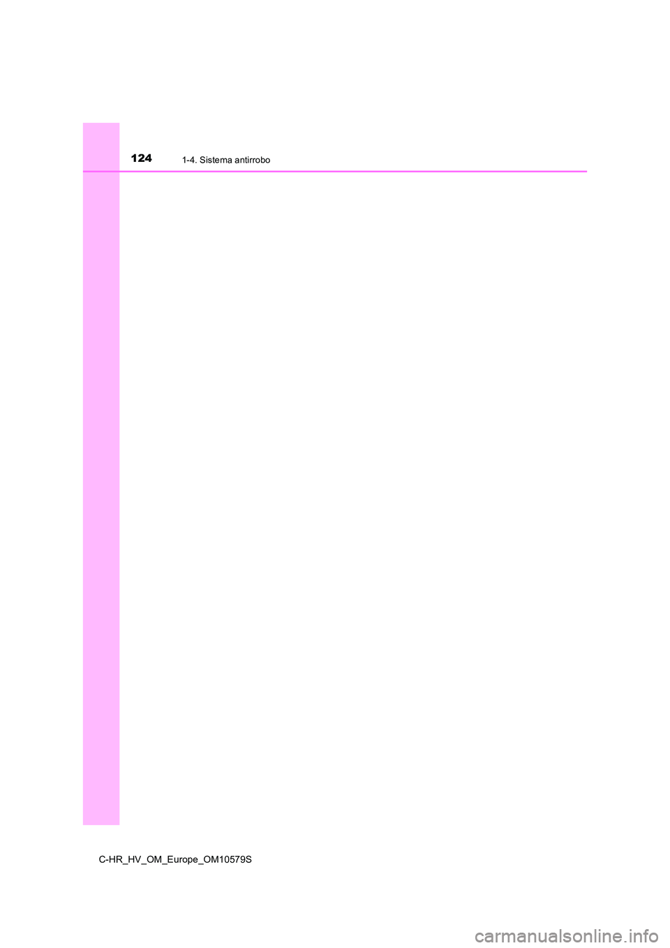TOYOTA C-HR 2018  Manual del propietario (in Spanish) 1241-4. Sistema antirrobo
C-HR_HV_OM_Europe_OM10579S 