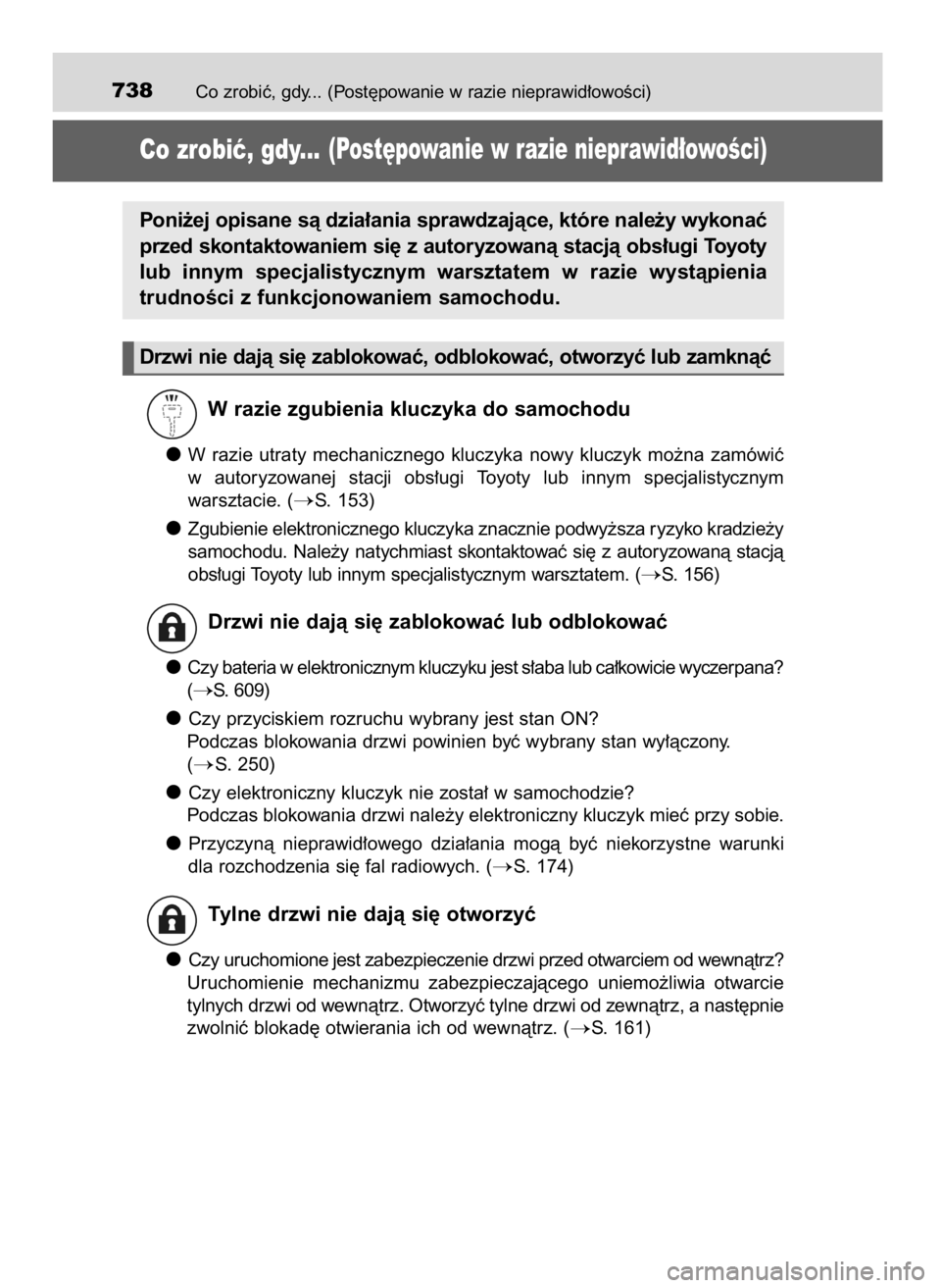TOYOTA C-HR 2018 Instrukcja obsługi (in Polish) Co zrobiç, gdy... (Post´powanie w razie nieprawid∏owoÊci)738
Co zrobiç, gdy...(Post´powanie w razie nieprawid∏owoÊci)
W razie zgubienia kluczyka do samochodu
W razie utraty mechanicznego TOYOTA C-HR 2018 Instrukcja obsługi (in Polish) Co zrobiç, gdy... (Post´powanie w razie nieprawid∏owoÊci)738
Co zrobiç, gdy...(Post´powanie w razie nieprawid∏owoÊci)
W razie zgubienia kluczyka do samochodu
W razie utraty mechanicznego