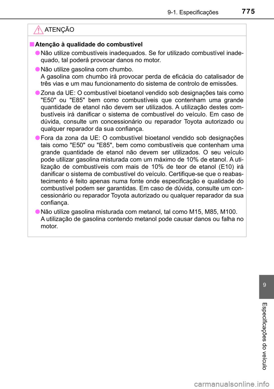 TOYOTA C-HR 2017  Manual de utilização (in Portuguese) 775      ( V S H F L I L F D o } H V
 
 ( V S H F L I L F D o } H V  G R  Y H t F X O R
 $ 7 ( 1 d 
