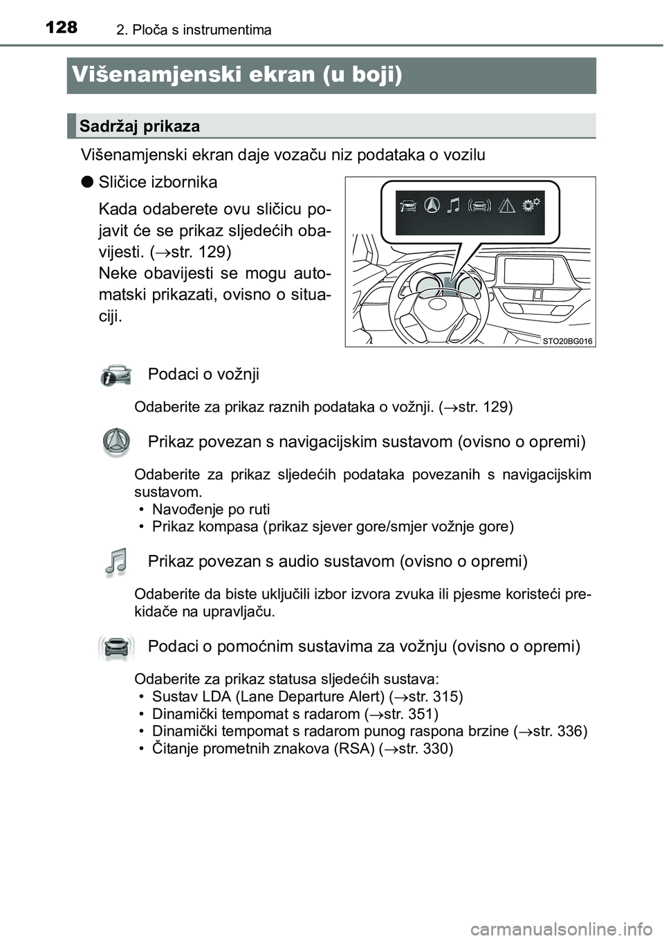 TOYOTA C-HR 2016 Upute Za Rukovanje (in Croatian) 1282. Ploča s instrumentima
Višenamjenski ekran (u boji)
Višenamjenski ekran daje vozaču niz podataka o vozilu
lSličice izbornika
Kada odaberete ovu sličicu po-
javit će se prikaz sljedeći TOYOTA C-HR 2016 Upute Za Rukovanje (in Croatian) 1282. Ploča s instrumentima
Višenamjenski ekran (u boji)
Višenamjenski ekran daje vozaču niz podataka o vozilu
lSličice izbornika
Kada odaberete ovu sličicu po-
javit će se prikaz sljedeći