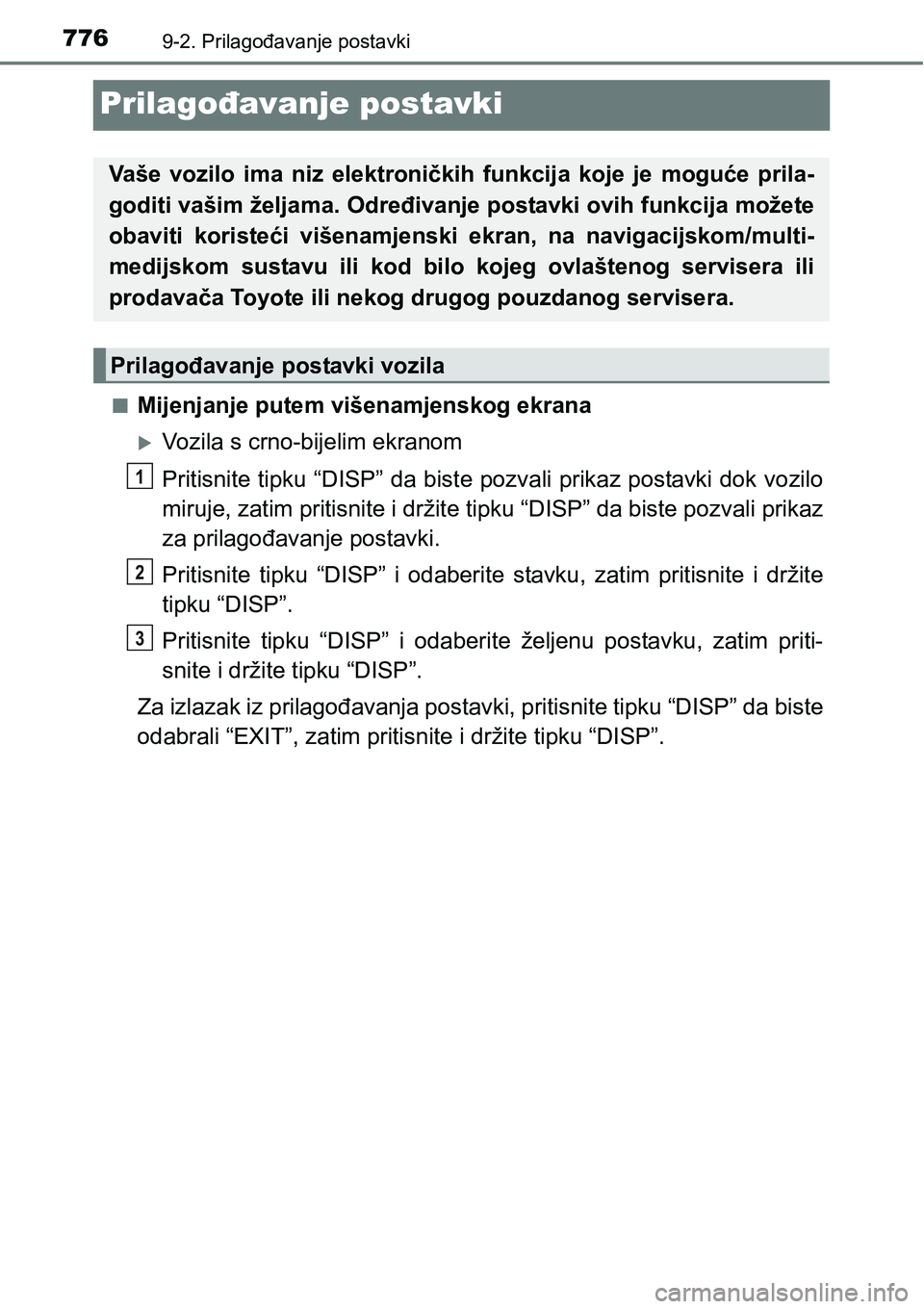 TOYOTA C-HR 2016  Upute Za Rukovanje (in Croatian) 7769-2. Prilagođavanje postavki
Prilagođavanje postavki
nMijenjanje putem višenamjenskog ekrana
Vozila s crno-bijelim ekranom
Pritisnite tipku “DISP” da biste pozvali prikaz postavki dok voz