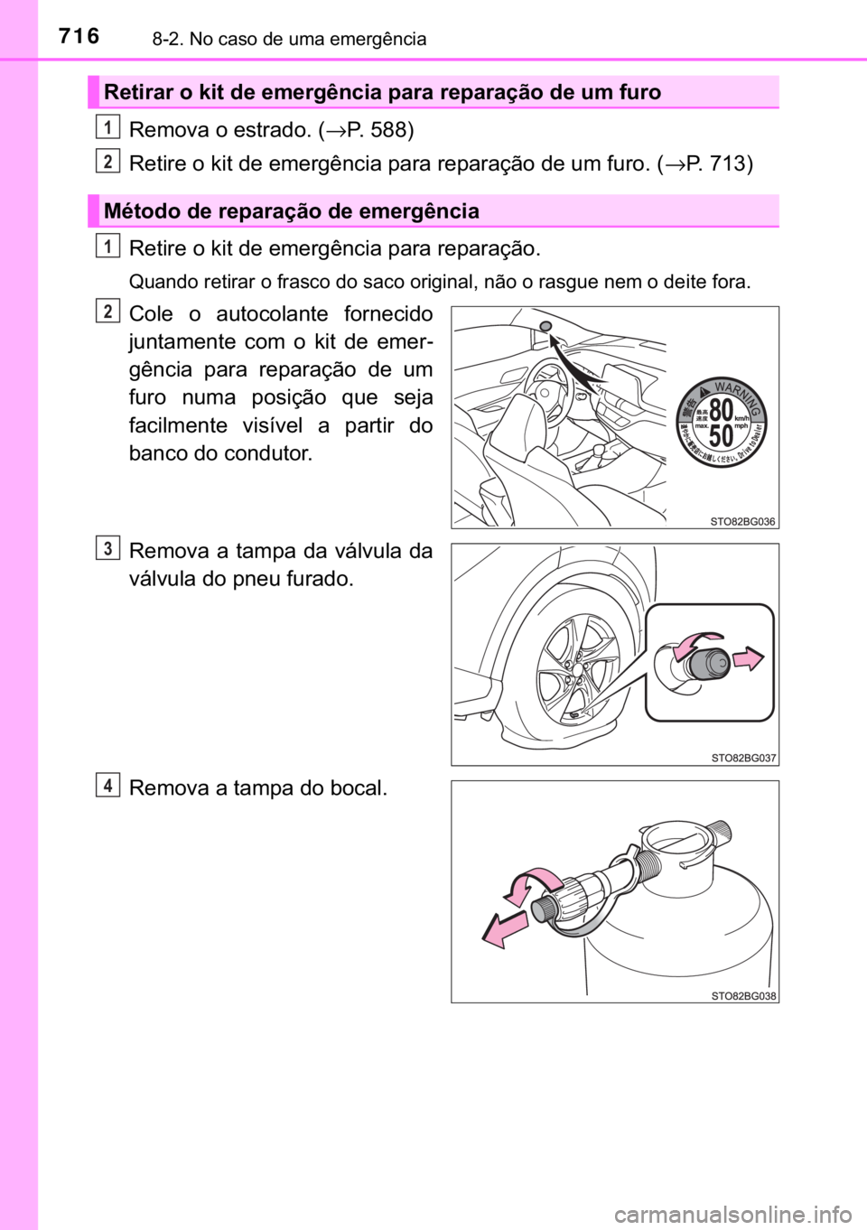 TOYOTA C-HR 2016  Manual de utilização (in Portuguese) 716������1�R��F�D�V�R��G�H��X�P�D��H�P�H�U�J�r�Q�F�L�D
�5�H�P�R�Y�D��R��H�V�W�U�D�G�R���→�3������
<003500480057004c00550048000300520003004e004c00570003004700480003004800500048005