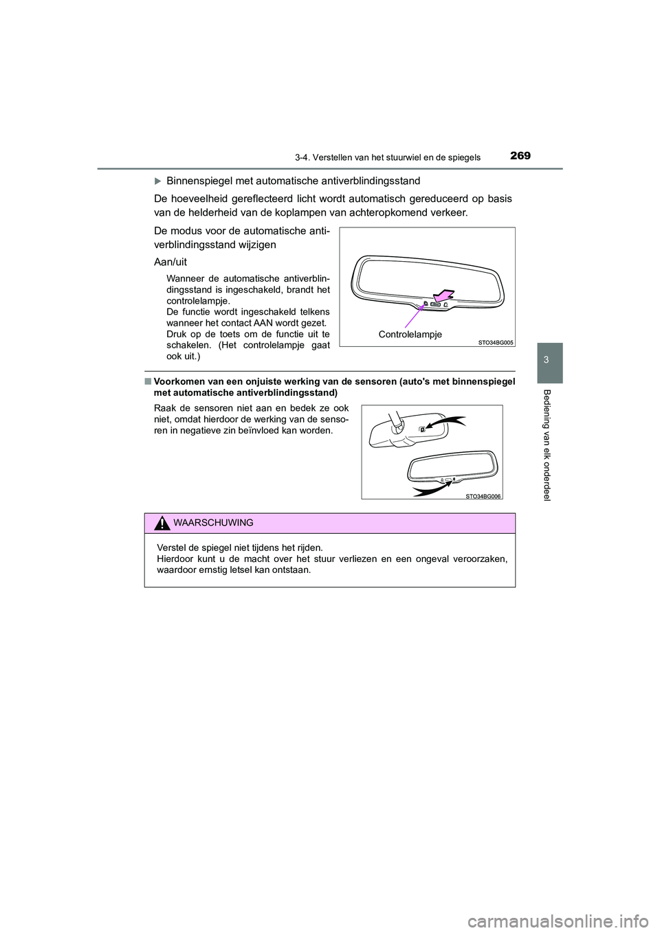 TOYOTA C_HR HYBRID 2021  Instructieboekje (in Dutch) 2693-4. Verstellen van het stuurwiel en de spiegels
3
Bediening van elk onderdeel
C-HR_HV_OM_Europe_OM10701E
Binnenspiegel met automatische antiverblindingsstand
De hoeveelheid gereflecteerd licht 