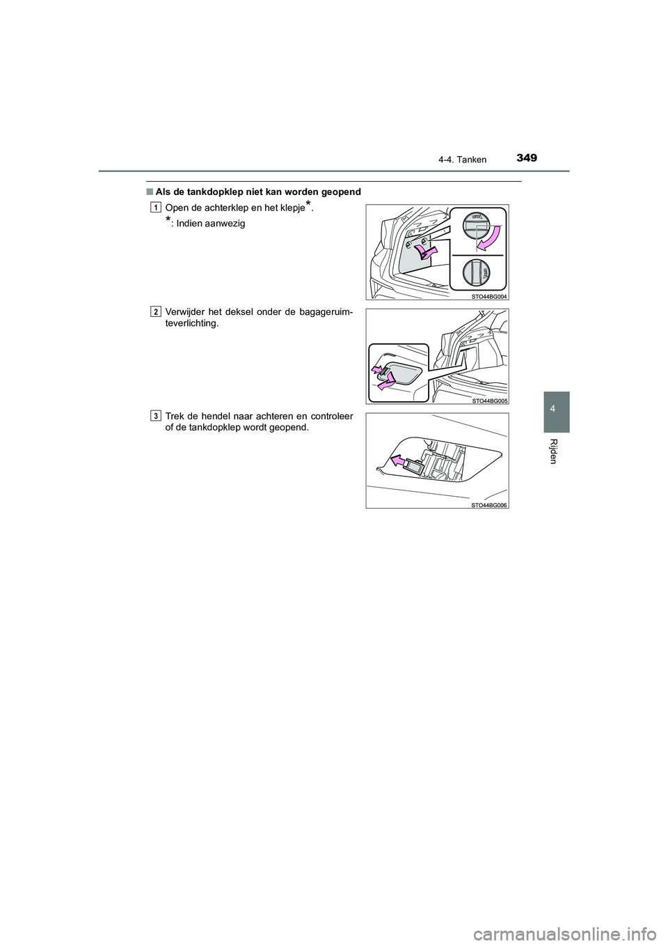 TOYOTA C_HR HYBRID 2021  Instructieboekje (in Dutch) 3494-4. Tanken
4
Rijden
C-HR_HV_OM_Europe_OM10701E
■Als de tankdopklep niet kan worden geopend
Open de achterklep en het klepje
*.
*: Indien aanwezig
Verwijder het deksel onder de bagageruim-
teverl