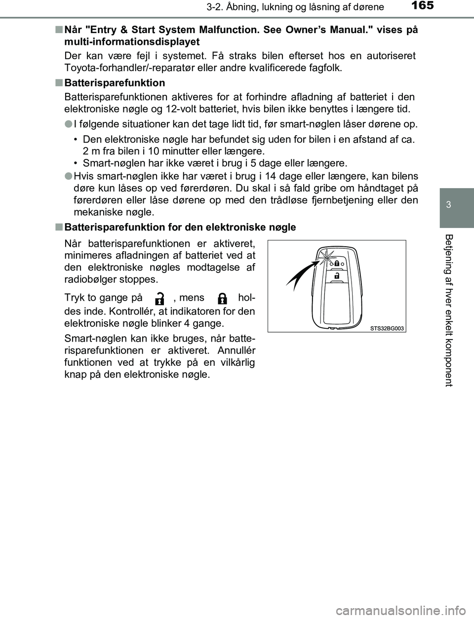TOYOTA C_HR HYBRID 2016 Brugsanvisning (in Danish) 1653-2. Åbning, lukning og låsning af dørene
3
Betjening af hver enkelt komponent
C-HR_HV_OM_Europe_OM10538DKn
Når "Entry & Start System Malfun ction. See Owner’s Manual." vises på
multi-inform TOYOTA C_HR HYBRID 2016 Brugsanvisning (in Danish) 1653-2. Åbning, lukning og låsning af dørene
3
Betjening af hver enkelt komponent
C-HR_HV_OM_Europe_OM10538DKn
Når "Entry & Start System Malfun ction. See Owner’s Manual." vises på
multi-inform