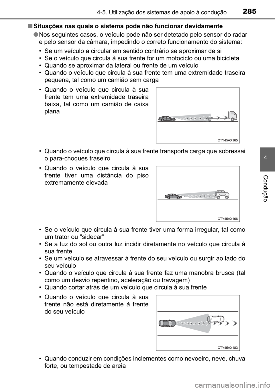TOYOTA C_HR HYBRID 2016  Manual de utilização (in Portuguese) 285������8�W�L�O�L�]�D�o�m�R��G�R�V��V�L�V�W�H�P�D�V��G�H��D�S�R�L�R��j��F�R�Q�G�X�o�m�R
�
�&�R�Q�G�X�o�m�R
■<0036004c005700580044006f007d0048005600030051004400560003005400580044004c0056