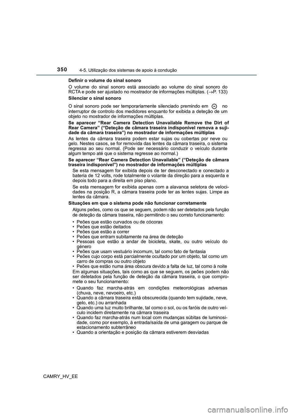 TOYOTA CAMRY 2023  Manual de utilização (in Portuguese) 3504-5. Utilização dos sistemas de apoio à condução
CAMRY_HV_EEDefinir o volume do sinal sonoro
O  volume  do  sinal  sonoro  está  associado  ao  volume  do  sinal  sonoro  do
RCTA e pode ser a