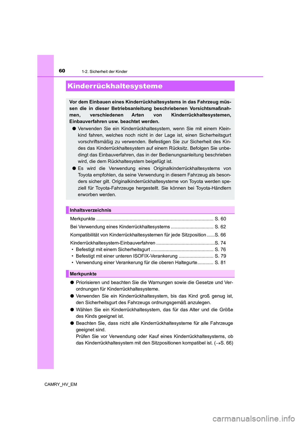 TOYOTA CAMRY 2021  Betriebsanleitungen (in German) 601-2. Sicherheit der Kinder
CAMRY_HV_EM
Merkpunkte ........................................................................................ S. 60
Bei Verwendung eines Kinderrückhaltesystems ........