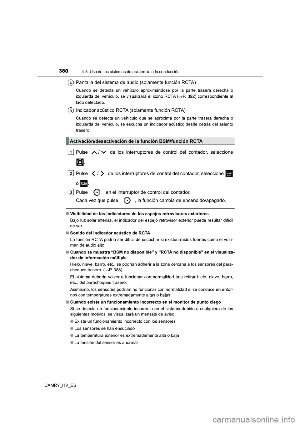 TOYOTA CAMRY 2021 Manual del propietario (in Spanish) 3804-5. Uso de los sistemas de asistencia a la conducción
CAMRY_HV_ES
Pantalla del sistema de audio (solamente función RCTA)
Cuando se detecta un vehículo aproximándose por la parte trasera derech TOYOTA CAMRY 2021 Manual del propietario (in Spanish) 3804-5. Uso de los sistemas de asistencia a la conducción
CAMRY_HV_ES
Pantalla del sistema de audio (solamente función RCTA)
Cuando se detecta un vehículo aproximándose por la parte trasera derech