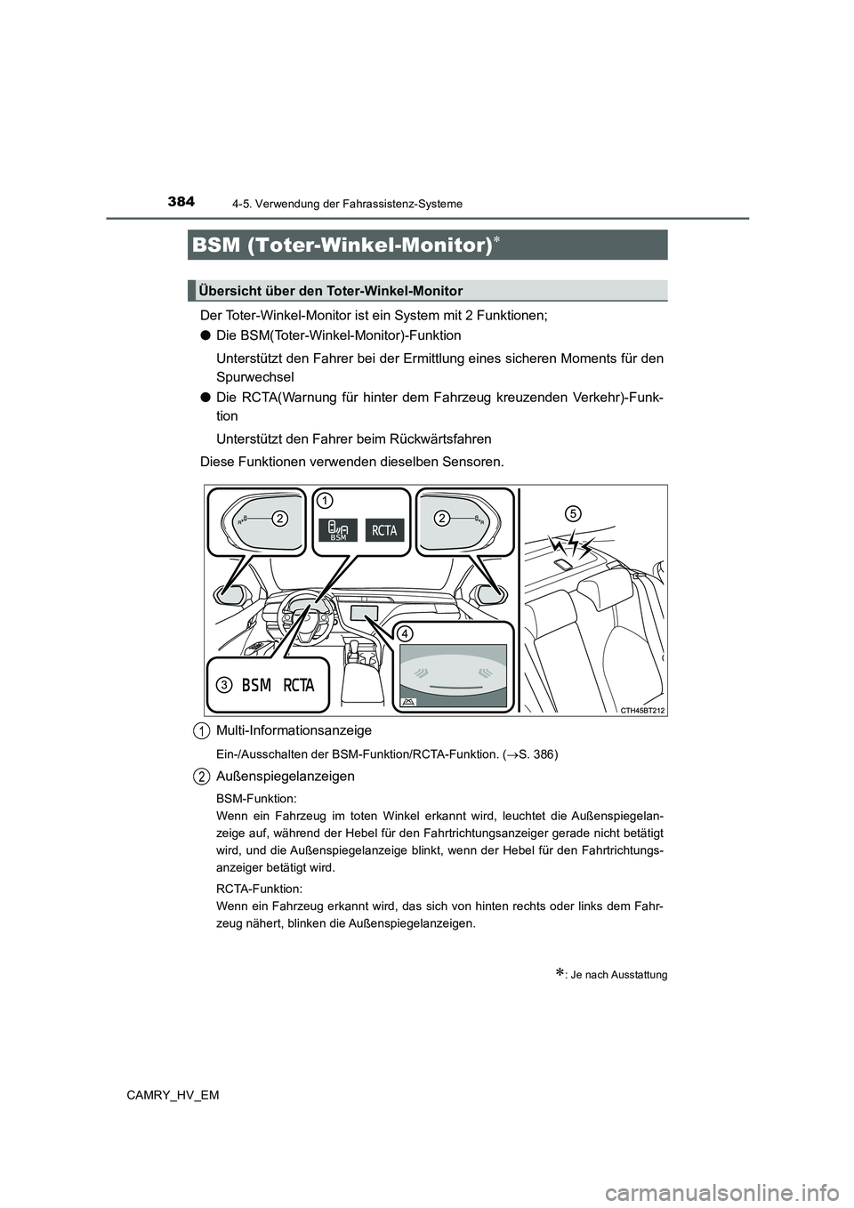 TOYOTA CAMRY 2020 Betriebsanleitungen (in German) 3844-5. Verwendung der Fahrassistenz-Systeme
CAMRY_HV_EM
Der Toter-Winkel-Monitor ist ein System mit 2 Funktionen;
●Die BSM(Toter-Winkel-Monitor)-Funktion
Unterstützt den Fahrer bei der Ermittlung TOYOTA CAMRY 2020 Betriebsanleitungen (in German) 3844-5. Verwendung der Fahrassistenz-Systeme
CAMRY_HV_EM
Der Toter-Winkel-Monitor ist ein System mit 2 Funktionen;
●Die BSM(Toter-Winkel-Monitor)-Funktion
Unterstützt den Fahrer bei der Ermittlung