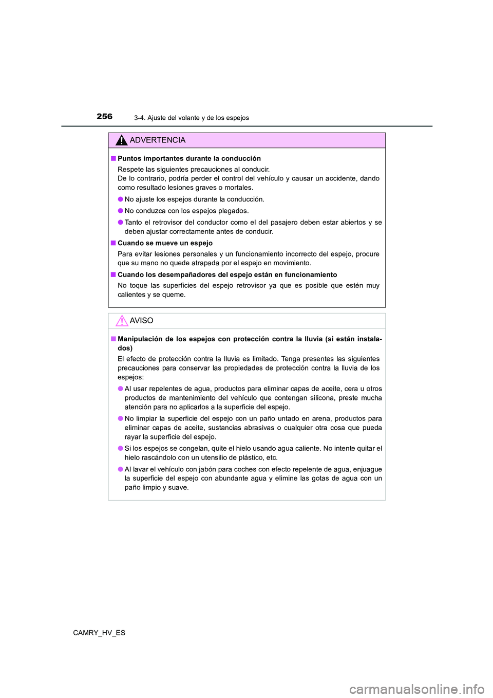 TOYOTA CAMRY 2020 Manual del propietario (in Spanish) 2563-4. Ajuste del volante y de los espejos
CAMRY_HV_ES
ADVERTENCIA
■Puntos importantes durante la conducción
Respete las siguientes precauciones al conducir.
De lo contrario, podría perder el con TOYOTA CAMRY 2020 Manual del propietario (in Spanish) 2563-4. Ajuste del volante y de los espejos
CAMRY_HV_ES
ADVERTENCIA
■Puntos importantes durante la conducción
Respete las siguientes precauciones al conducir.
De lo contrario, podría perder el con