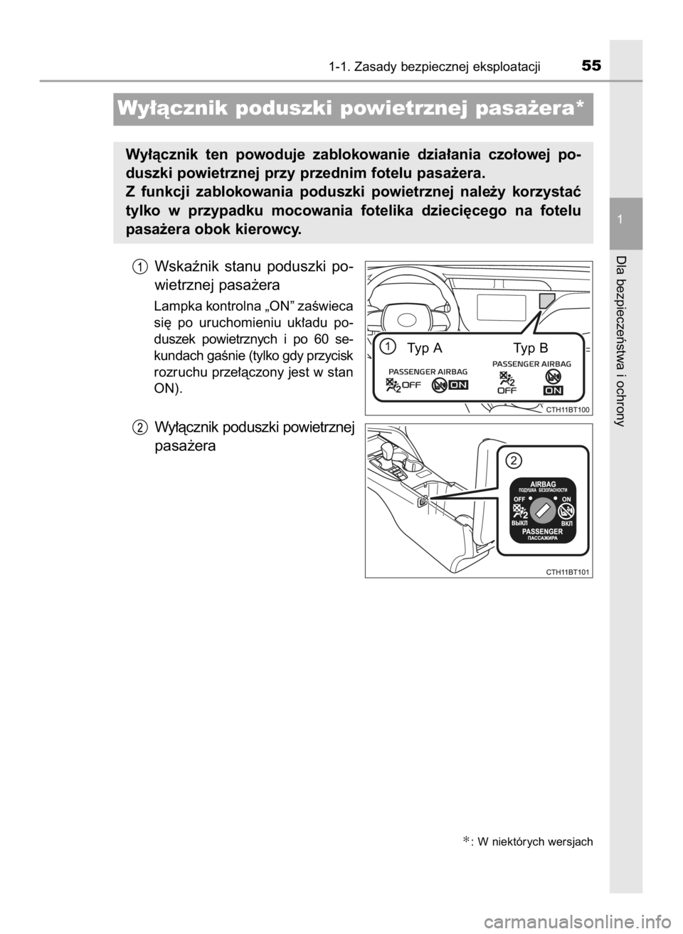 TOYOTA CAMRY 2020  Instrukcja obsługi (in Polish) Wskaênik  stanu  poduszki  po-
wietrznej pasa˝era
Lampka kontrolna „ON” zaÊwieca
si´  po  uruchomieniu  uk∏adu  po-
duszek  powietrznych  i po  60  se-
kundach gaÊnie (tylko gdy przycisk
ro