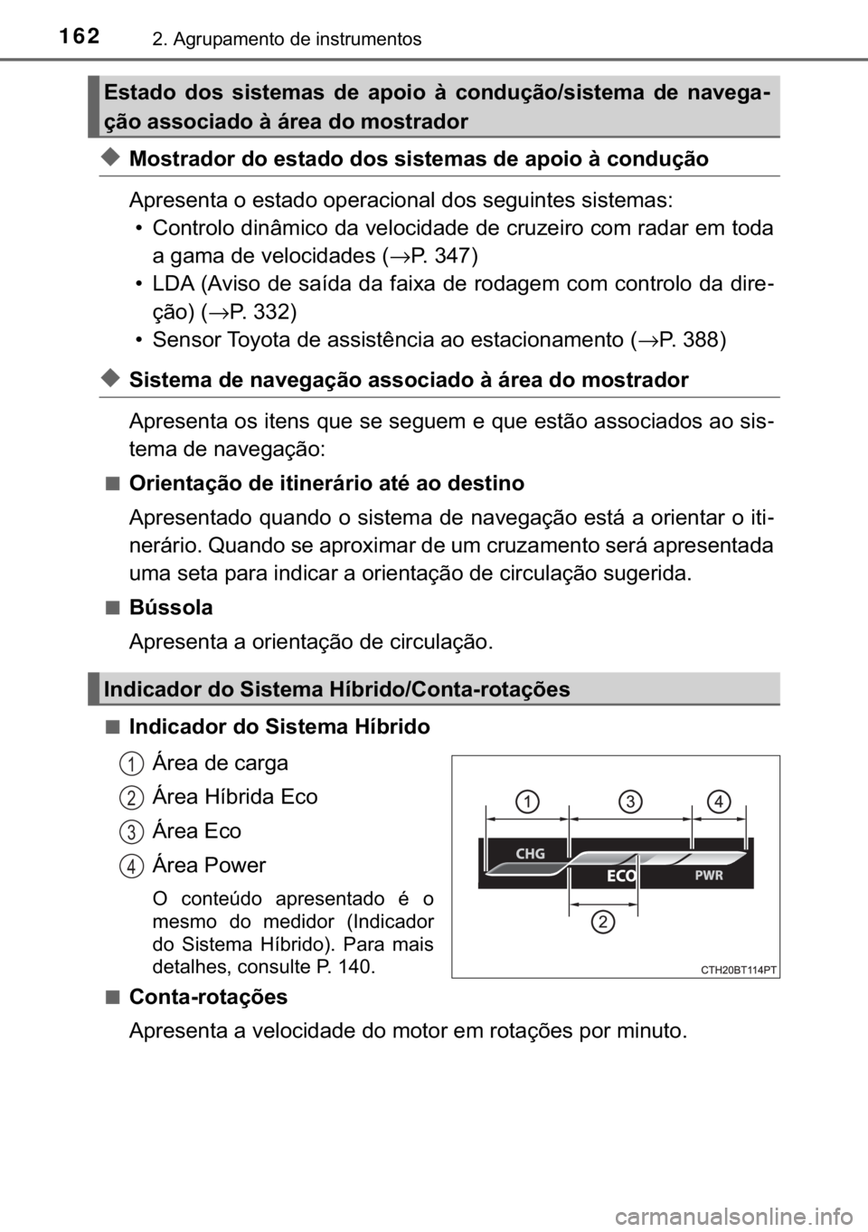 TOYOTA CAMRY 2020  Manual de utilização (in Portuguese) 162����$�J�U�X�S�D�P�H�Q�W�R��G�H��L�Q�V�W�U�X�P�H�Q�W�R�V
◆<0030005200560057005500440047005200550003004700520003004800560057004400470052000300470052005600030056004c0056005700480050004400560003