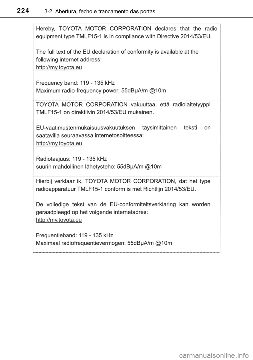 TOYOTA CAMRY 2020  Manual de utilização (in Portuguese) 224������$�E�H�U�W�X�U�D���I�H�F�K�R��H��W�U�D�Q�F�D�P�H�Q�W�R��G�D�V��S�R�U�W�D�V 