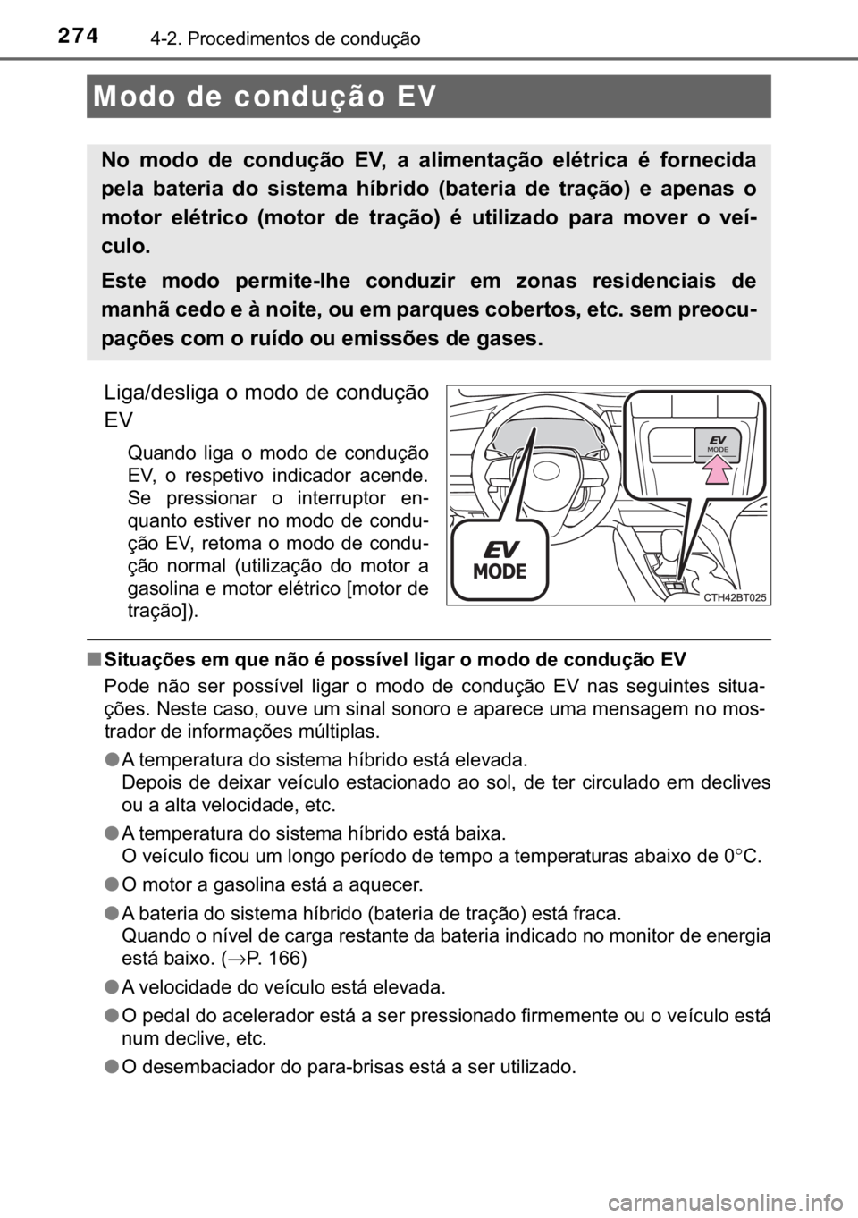 TOYOTA CAMRY 2020  Manual de utilização (in Portuguese) 274������3�U�R�F�H�G�L�P�H�Q�W�R�V��G�H��F�R�Q�G�X�o�m�R
�/�L�J�D��G�H�V�O�L�J�D��R��P�R�G�R��G�H��F�R�Q�G�X�o�m�R
�(�9
�4�X�D�Q�G�R� �O�L�J�D� �R� �P�R�G�R� �G�H� �F�R�Q�G�X�o�m�R
�(