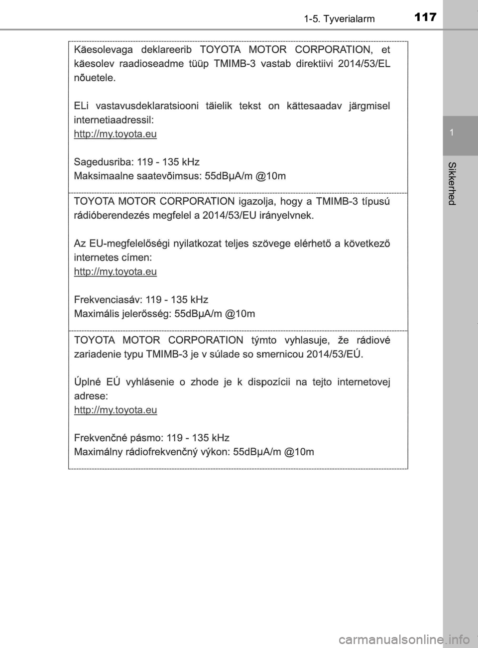 TOYOTA CAMRY 2019  Brugsanvisning (in Danish) 1171-5. Tyverialarm
1
Sikkerhed
OM33E11DK
OM33E11DK.book  Page 117  Monday, March 9, 2020  1:49 PM 