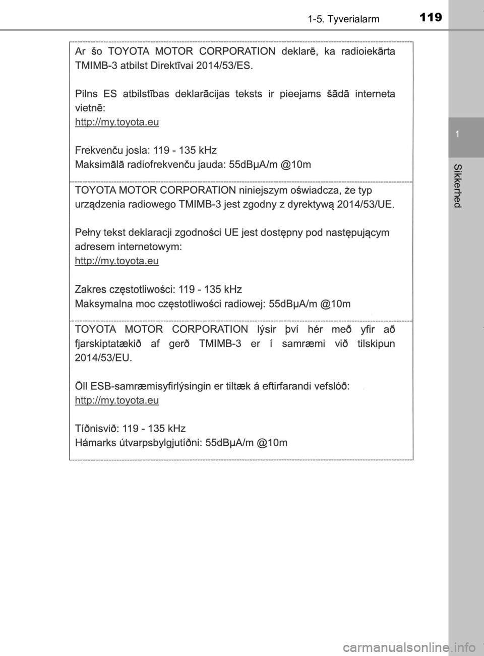 TOYOTA CAMRY 2019  Brugsanvisning (in Danish) 1191-5. Tyverialarm
1
Sikkerhed
OM33E11DK
OM33E11DK.book  Page 119  Monday, March 9, 2020  1:49 PM 