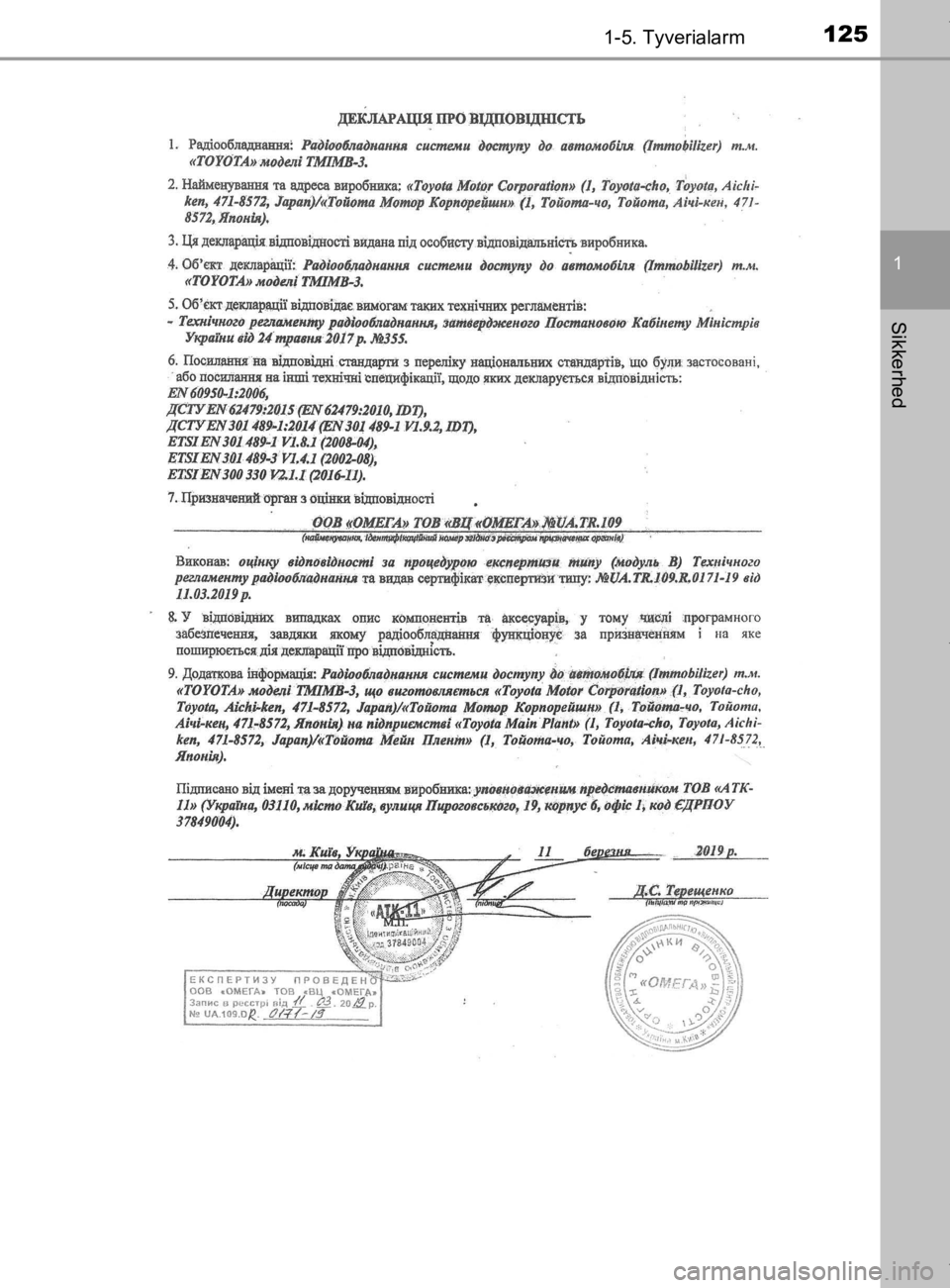 TOYOTA CAMRY 2019  Brugsanvisning (in Danish) 1251-5. Tyverialarm
1
Sikkerhed
OM33E11DK
OM33E11DK.book  Page 125  Monday, March 9, 2020  1:49 PM 
