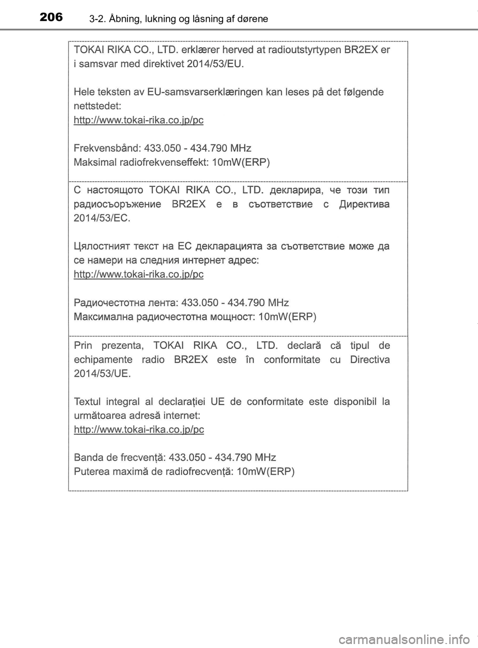 TOYOTA CAMRY 2019  Brugsanvisning (in Danish) 2063-2. Åbning, lukning og låsning af dørene
OM33E11DK
OM33E11DK.book  Page 206  Monday, March 9, 2020  1:49 PM 