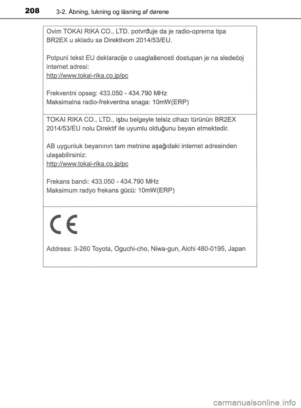 TOYOTA CAMRY 2019  Brugsanvisning (in Danish) 2083-2. Åbning, lukning og låsning af dørene
OM33E11DK
OM33E11DK.book  Page 208  Monday, March 9, 2020  1:49 PM 