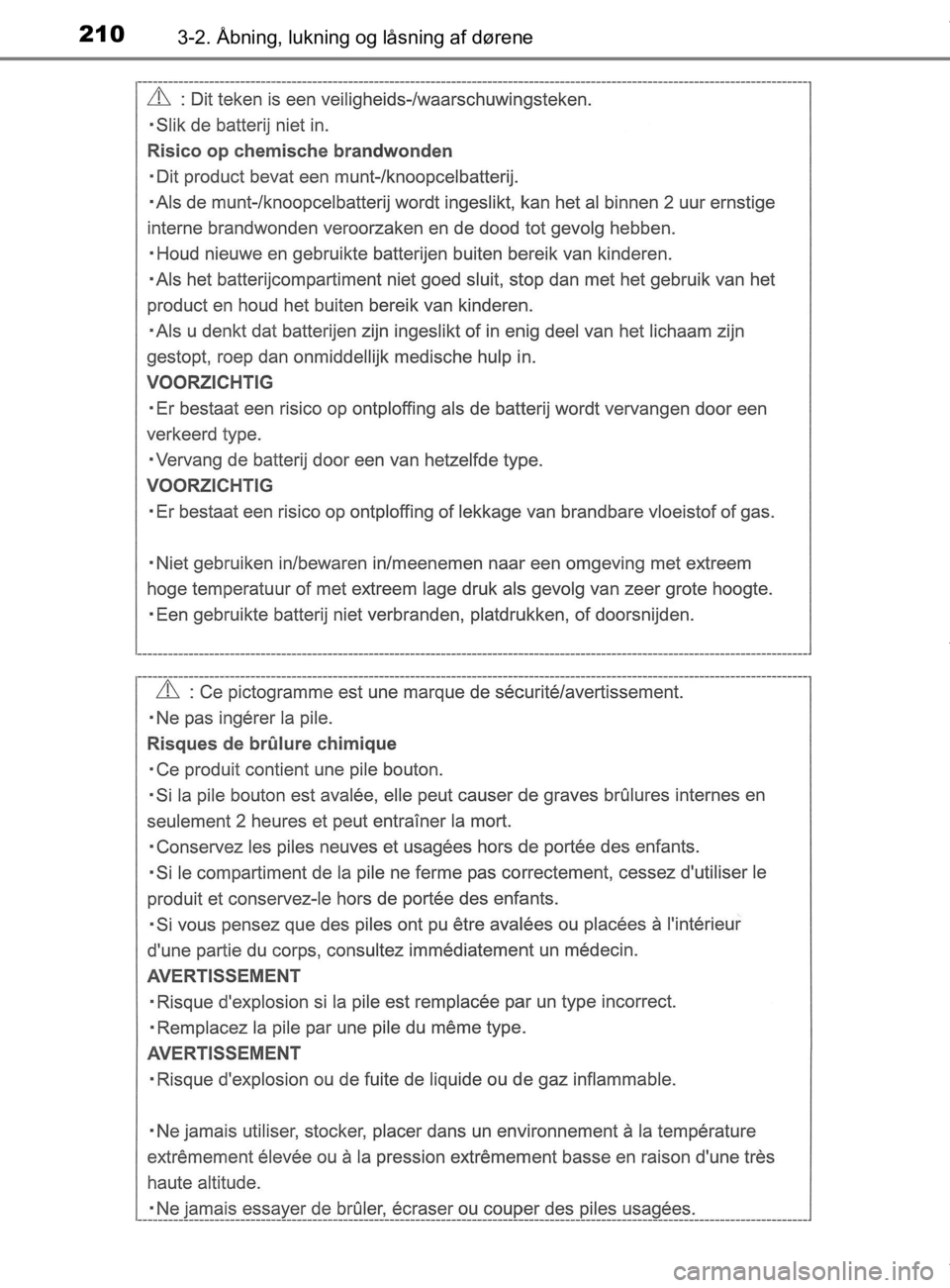 TOYOTA CAMRY 2019  Brugsanvisning (in Danish) 2103-2. Åbning, lukning og låsning af dørene
OM33E11DK
OM33E11DK.book  Page 210  Monday, March 9, 2020  1:49 PM 