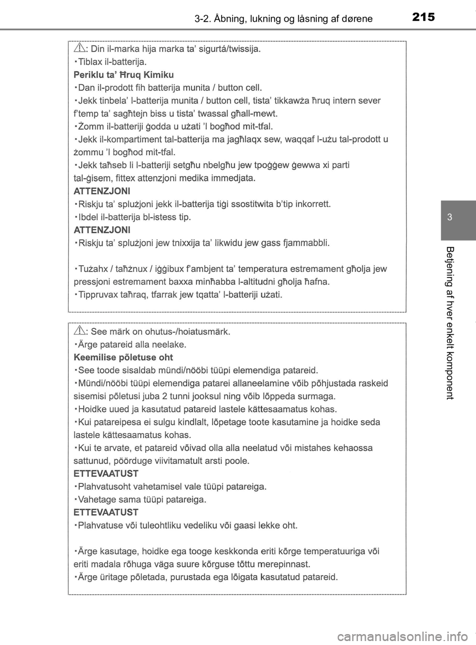 TOYOTA CAMRY 2019  Brugsanvisning (in Danish) 2153-2. Åbning, lukning og låsning af dørene
OM33E11DK
3
Betjening af hver enkelt komponent
OM33E11DK.book  Page 215  Monday, March 9, 2020  1:49 PM 