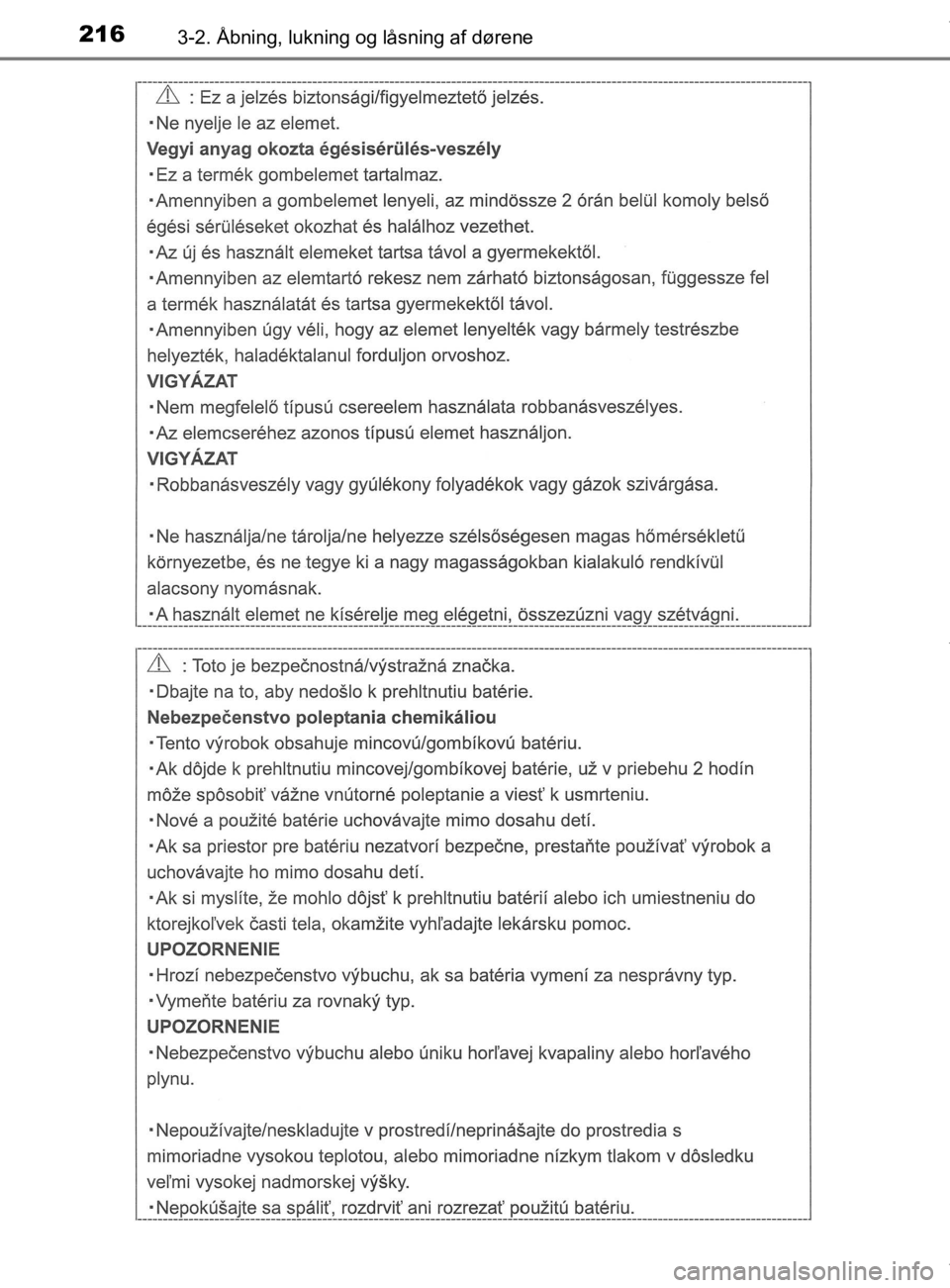 TOYOTA CAMRY 2019  Brugsanvisning (in Danish) 2163-2. Åbning, lukning og låsning af dørene
OM33E11DK
OM33E11DK.book  Page 216  Monday, March 9, 2020  1:49 PM 