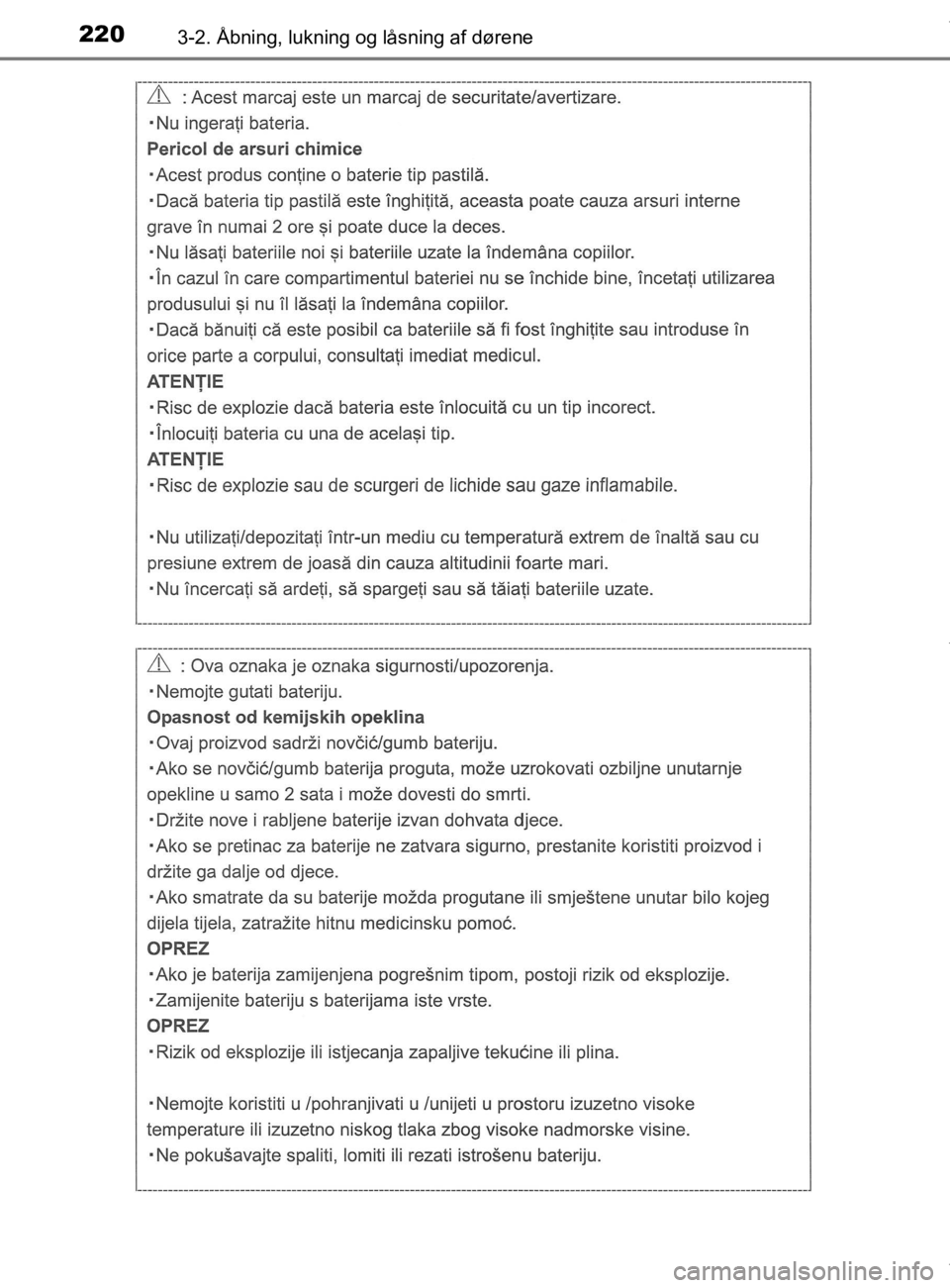 TOYOTA CAMRY 2019  Brugsanvisning (in Danish) 2203-2. Åbning, lukning og låsning af dørene
OM33E11DK
OM33E11DK.book  Page 220  Monday, March 9, 2020  1:49 PM 