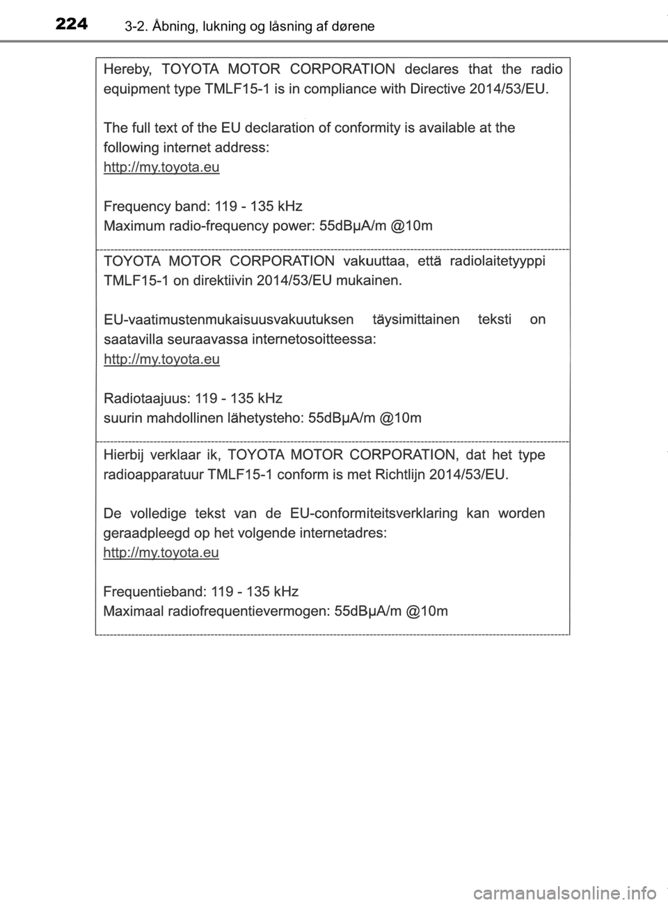 TOYOTA CAMRY 2019  Brugsanvisning (in Danish) 2243-2. Åbning, lukning og låsning af dørene
OM33E11DK
OM33E11DK.book  Page 224  Monday, March 9, 2020  1:49 PM 