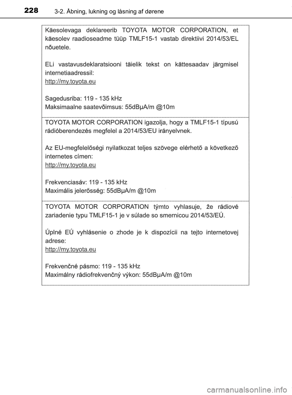 TOYOTA CAMRY 2019  Brugsanvisning (in Danish) 2283-2. Åbning, lukning og låsning af dørene
OM33E11DK
OM33E11DK.book  Page 228  Monday, March 9, 2020  1:49 PM 
