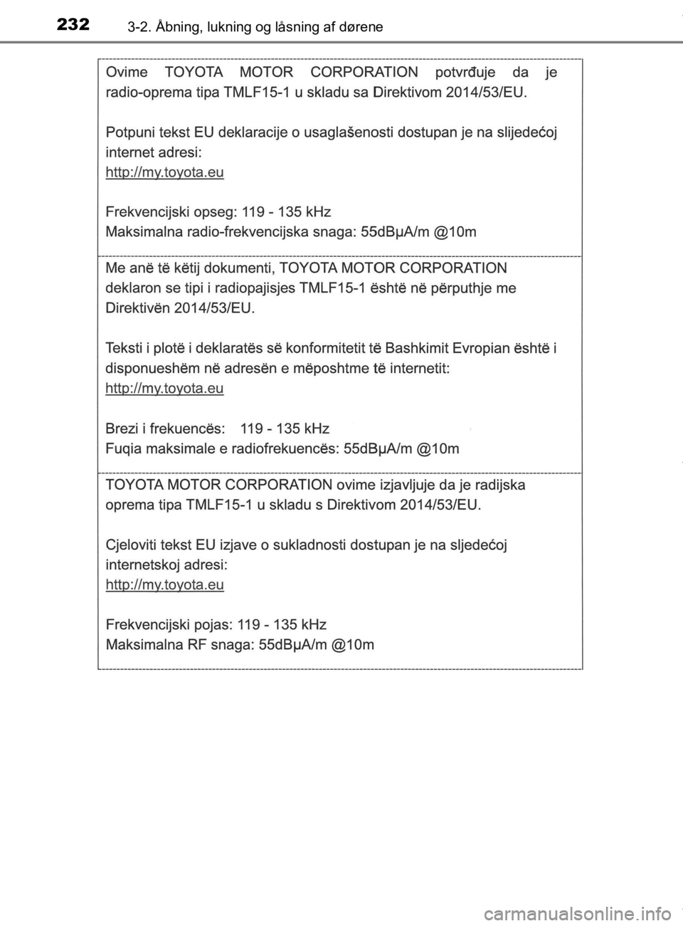 TOYOTA CAMRY 2019  Brugsanvisning (in Danish) 2323-2. Åbning, lukning og låsning af dørene
OM33E11DK
OM33E11DK.book  Page 232  Monday, March 9, 2020  1:49 PM 