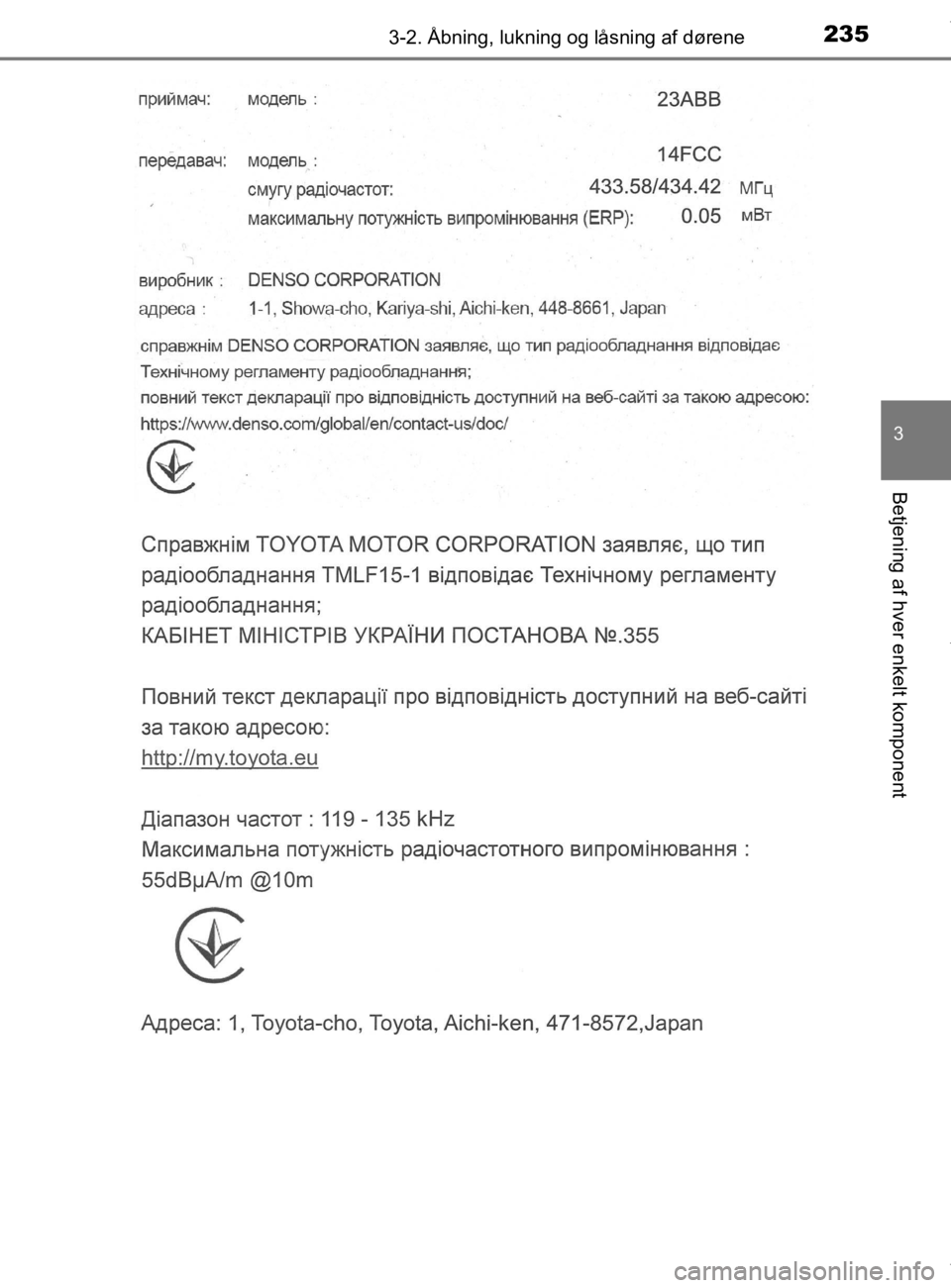 TOYOTA CAMRY 2019  Brugsanvisning (in Danish) 2353-2. Åbning, lukning og låsning af dørene
OM33E11DK
3
Betjening af hver enkelt komponent
OM33E11DK.book  Page 235  Monday, March 9, 2020  1:49 PM 